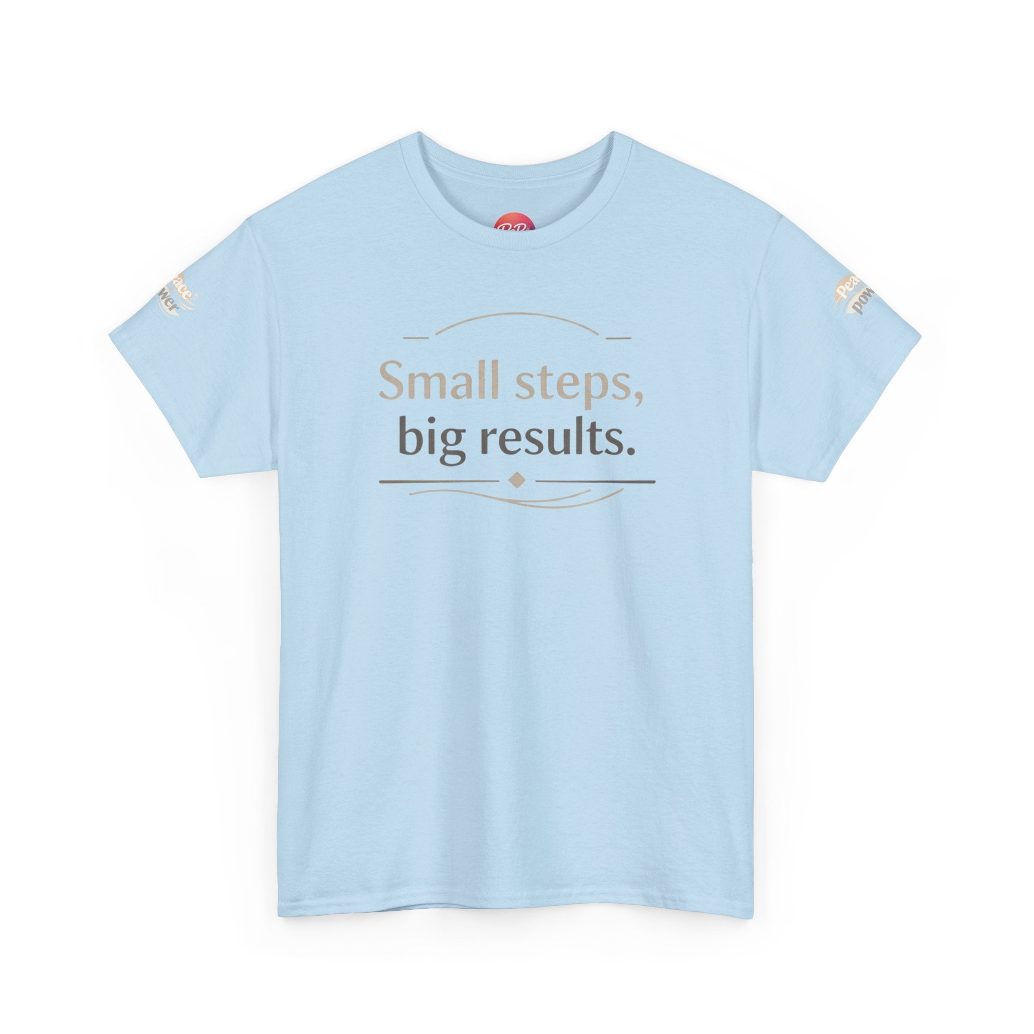 Motivational Tee — "Small steps, big results." Inspirational Cotton Shirt