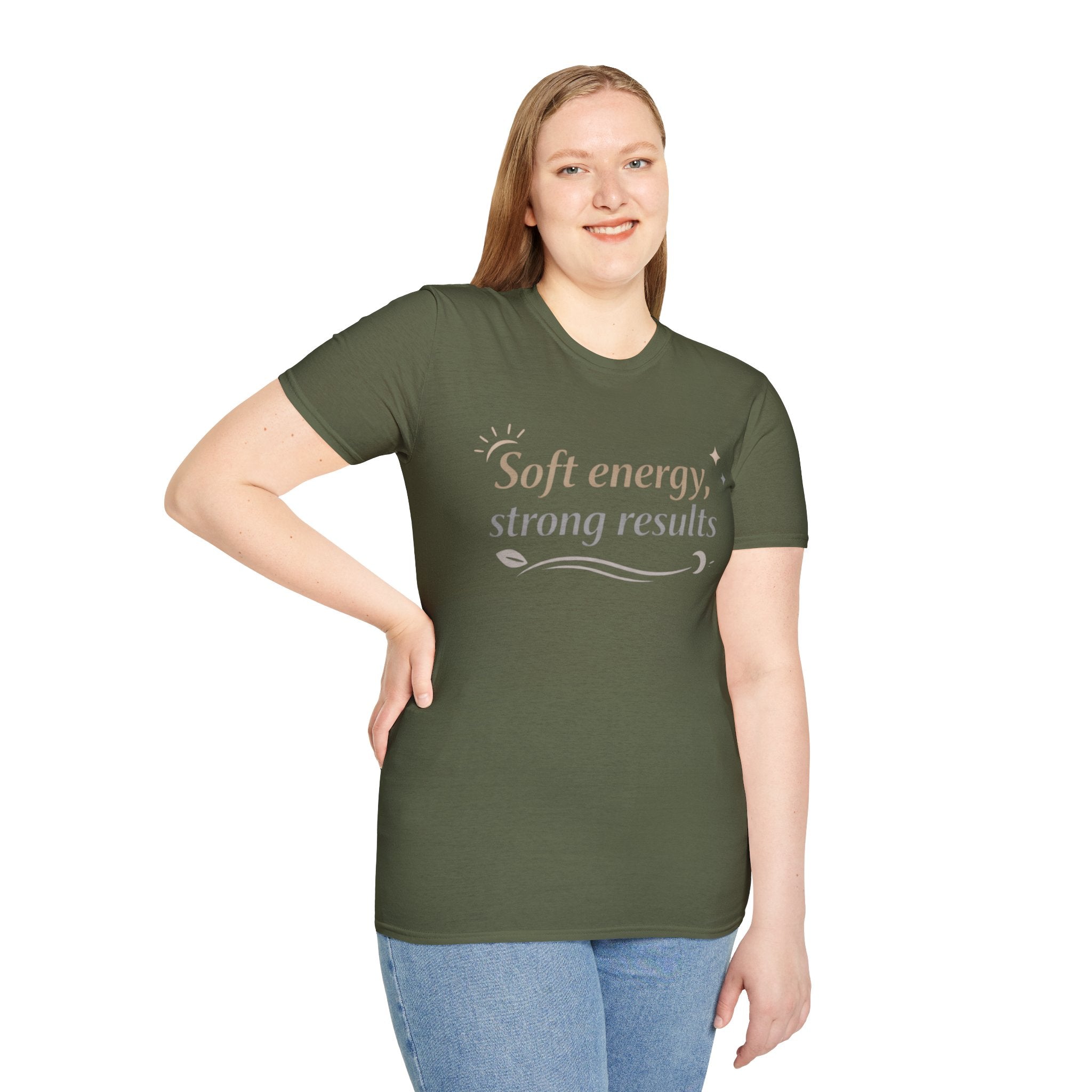 Soft Energy, Strong Results T-Shirt — Inspirational Positive Vibes Tee