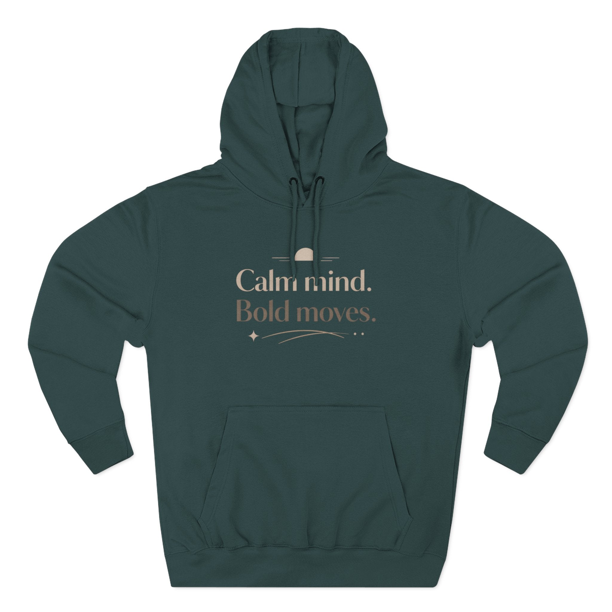 Calm Minded Bold Moves Hoodie — Inspirational Fleece PulloverI RoRi's Ideas