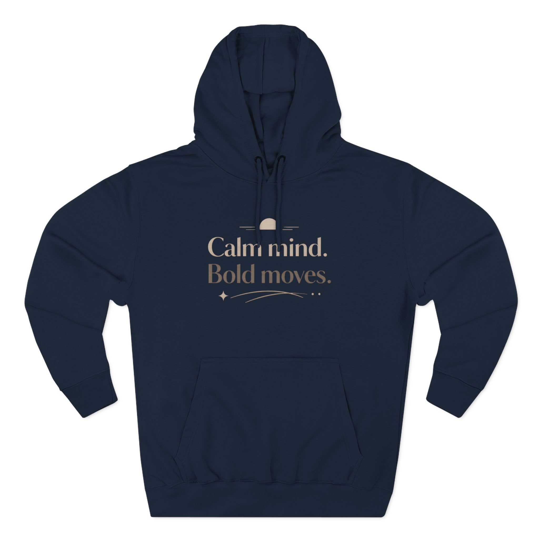 Calm Minded Bold Moves Hoodie — Inspirational Fleece PulloverI RoRi's Ideas