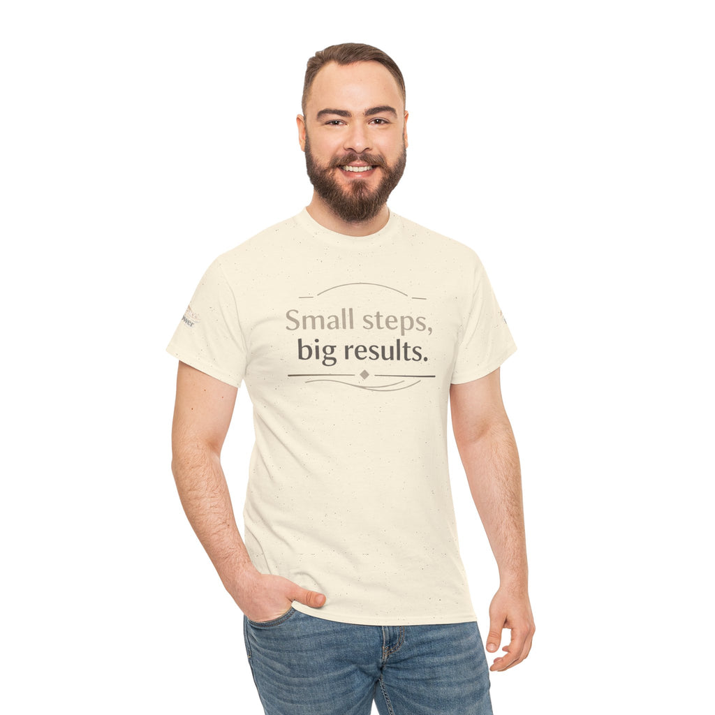 Motivational Tee — "Small steps, big results." Inspirational Cotton Shirt