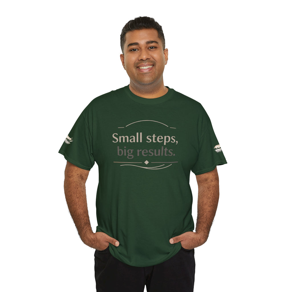 Motivational Tee — "Small steps, big results." Inspirational Cotton Shirt