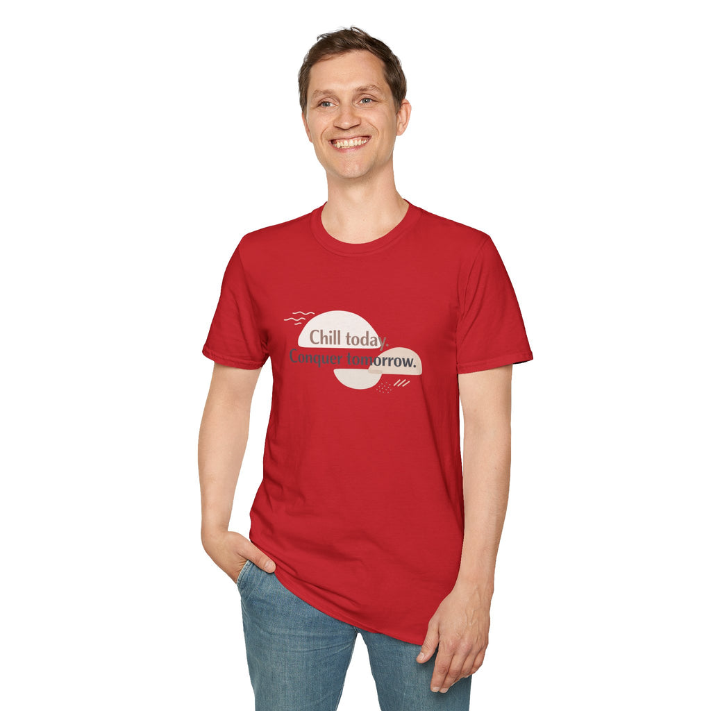 Chill Today. Conquer Tomorrow. T-Shirt — Minimal Motivational Tee | RoRi’s Ideas