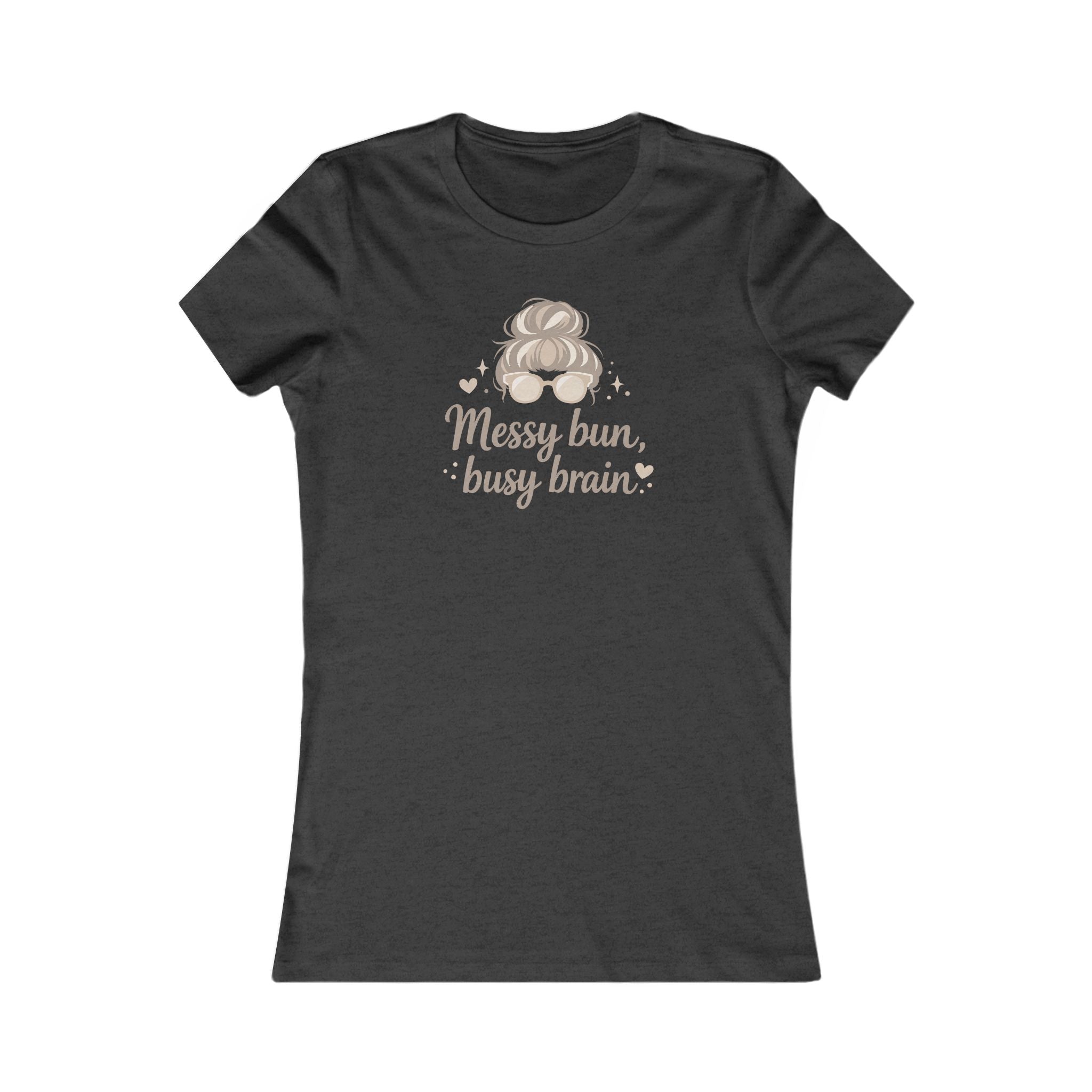 Messy Bun Busy Brain Women's Tee - Funny Mom Graphic Shirt