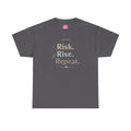 Risk. Rise. Repeat. Motivational T-Shirt | RoRi’s Ideas