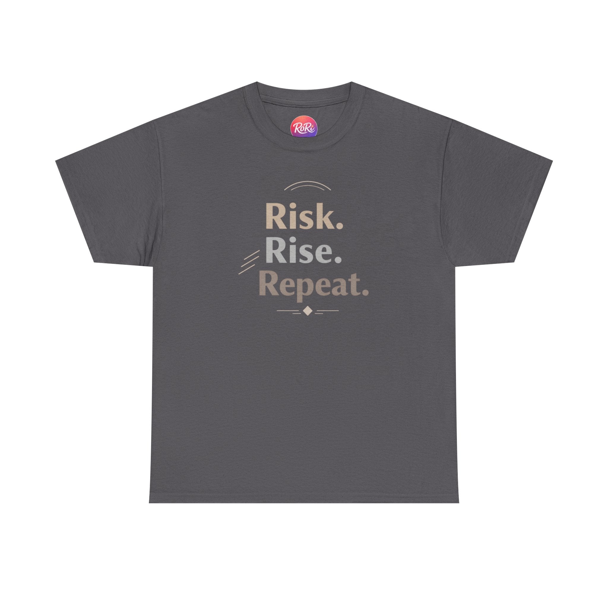 Risk. Rise. Repeat. Motivational T-Shirt | RoRi’s Ideas