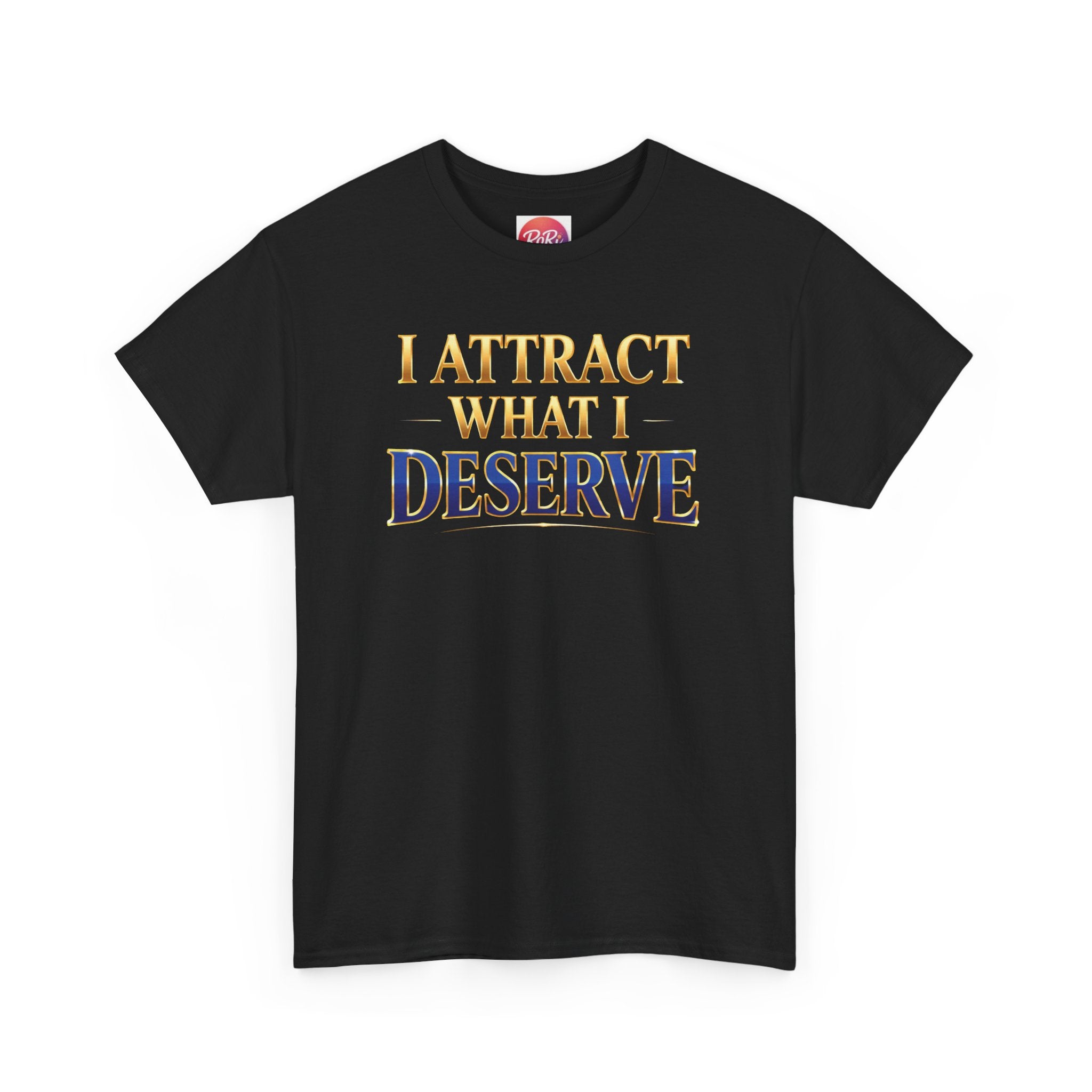 I Attract What I Deserve T-Shirt — Motivational Positive Affirmation Tee