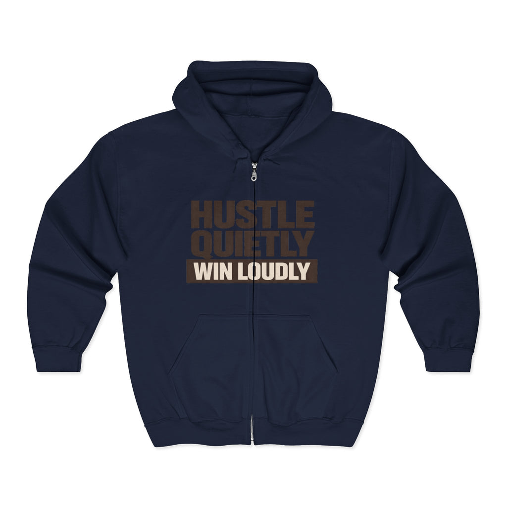 Hustle Quietly Win Loudly Zip Hoodie