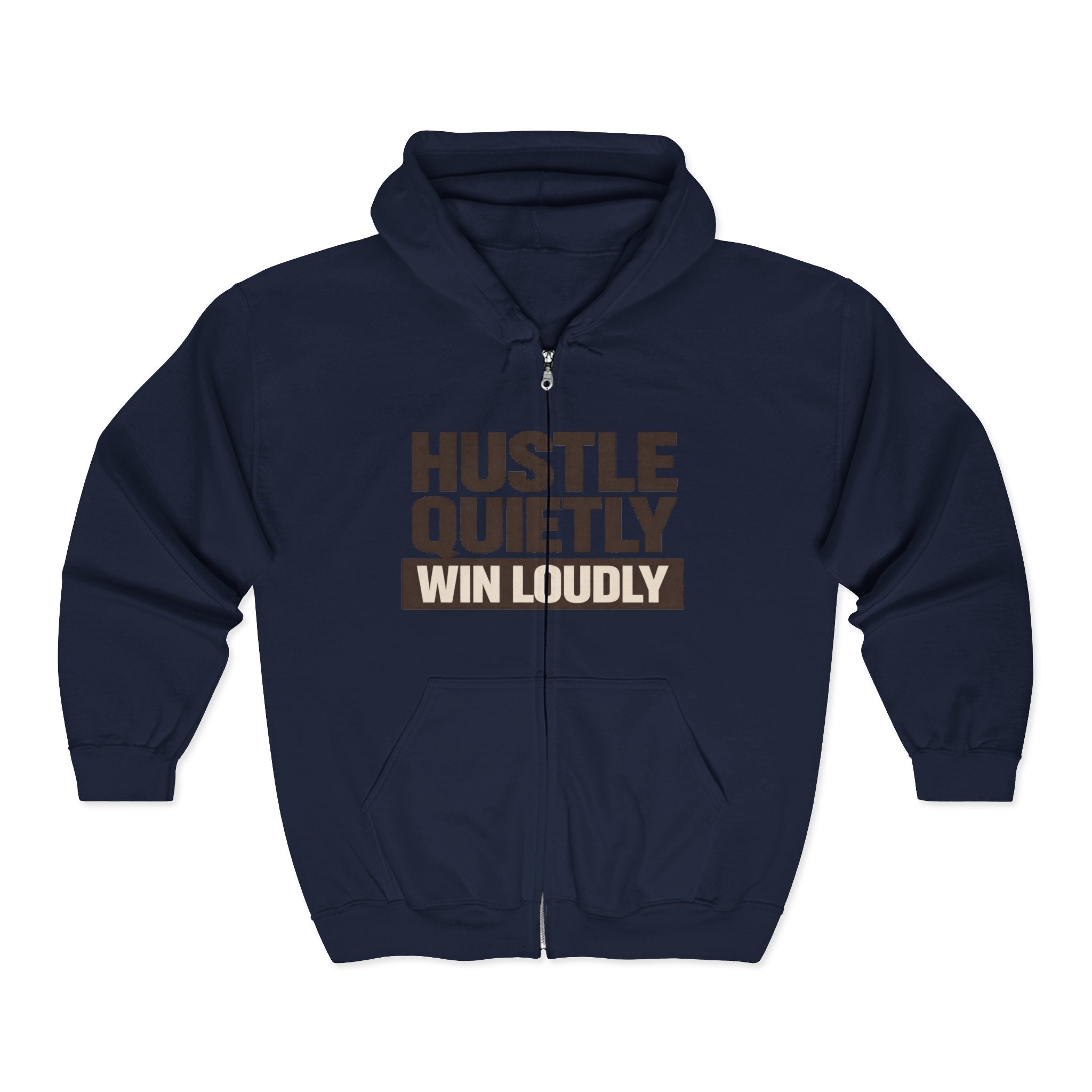 Hustle Quietly Win Loudly Zip Hoodie