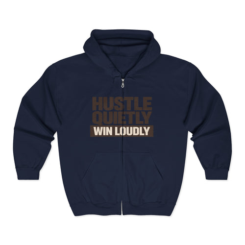 Hustle Quietly Win Loudly Zip Hoodie