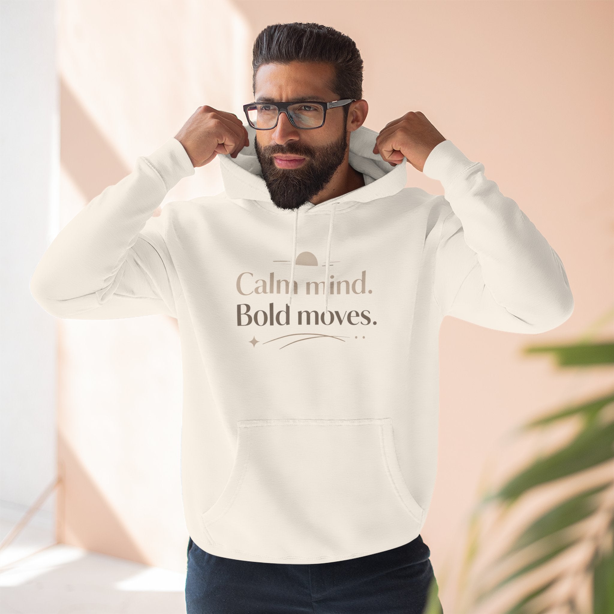 Calm Minded Bold Moves Hoodie — Inspirational Fleece PulloverI RoRi's Ideas