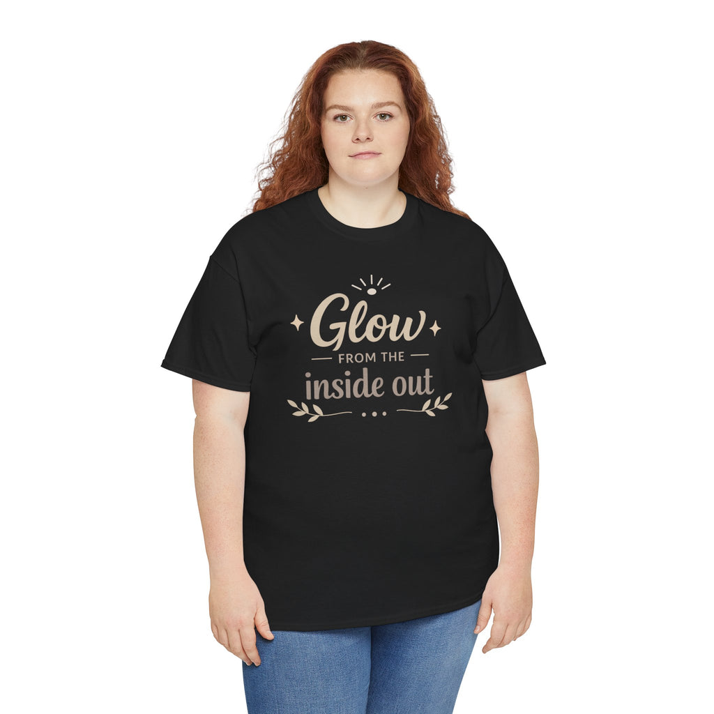 Glow From the Inside Out T-Shirt — Inspirational Positive Message Tee | RoRi’s Ideas