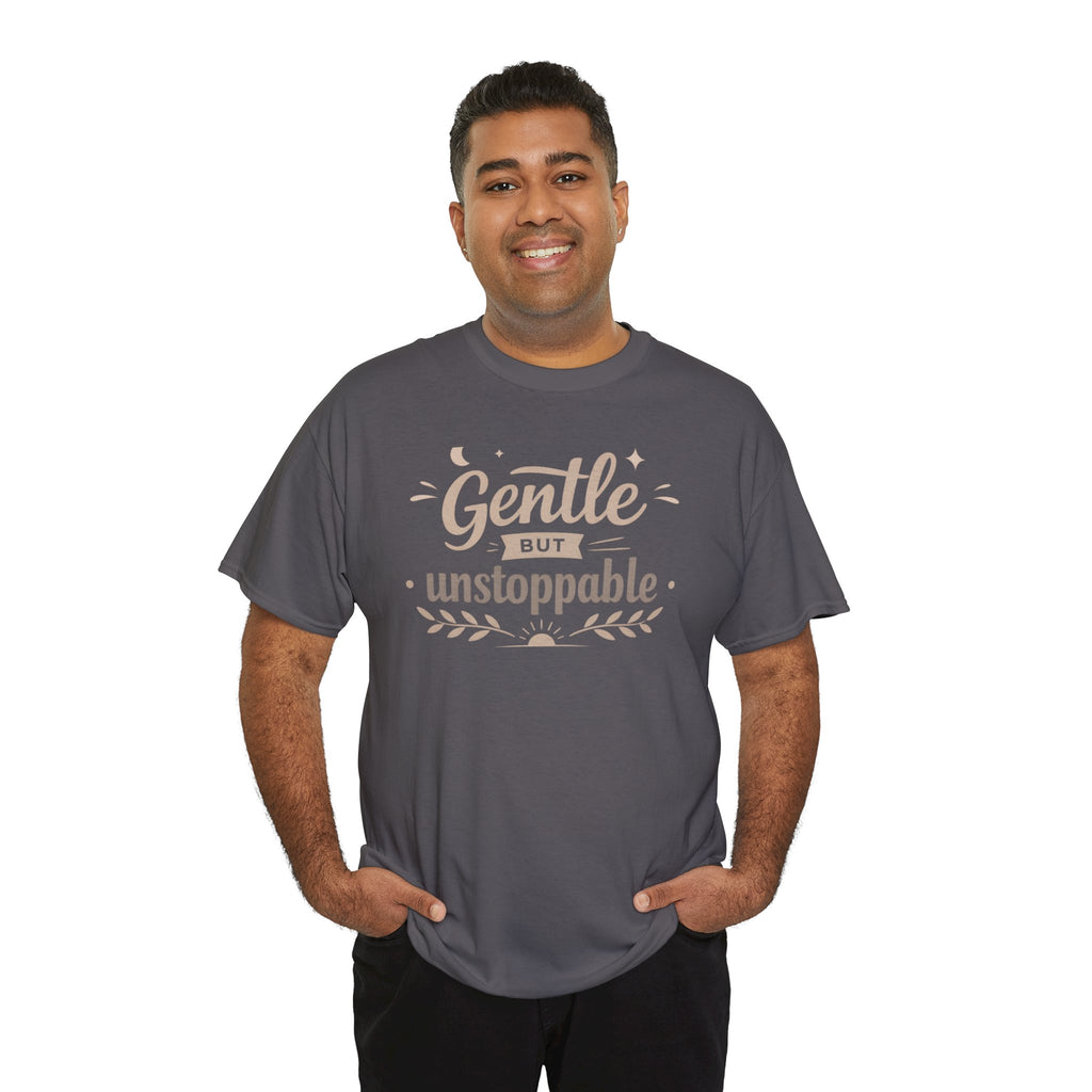 Gentle But Unstoppable Tee — Inspirational Graphic Shirt | RoRi’s Ideas