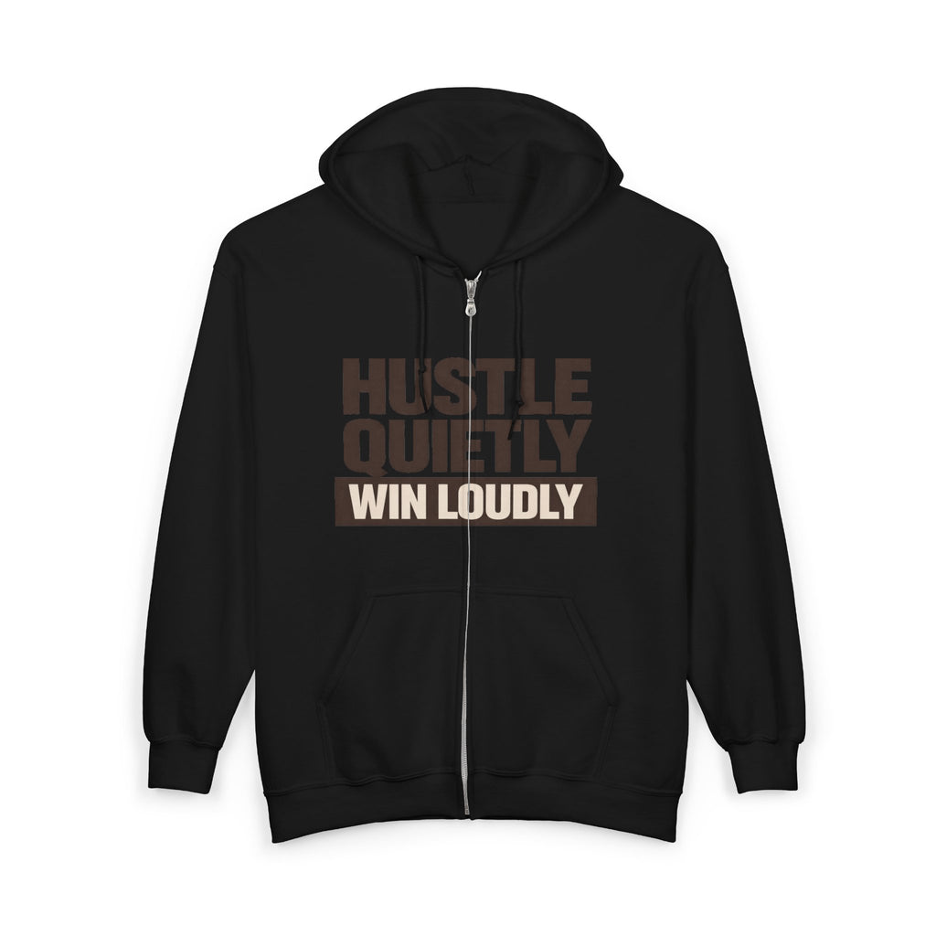 Hustle Quietly Win Loudly Zip Hoodie