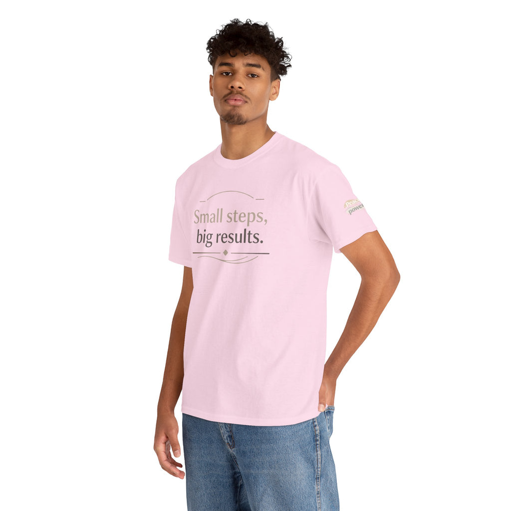 Motivational Tee — "Small steps, big results." Inspirational Cotton Shirt