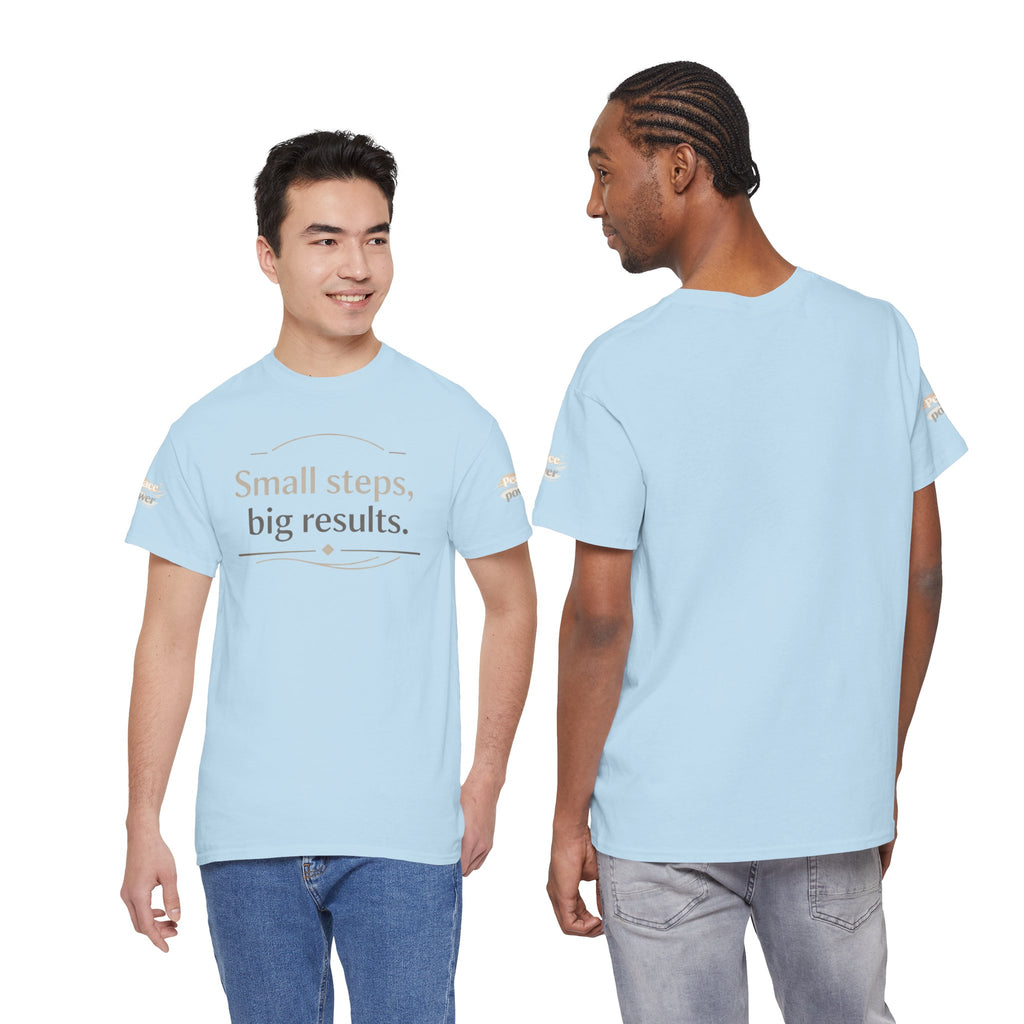 Motivational Tee — "Small steps, big results." Inspirational Cotton Shirt
