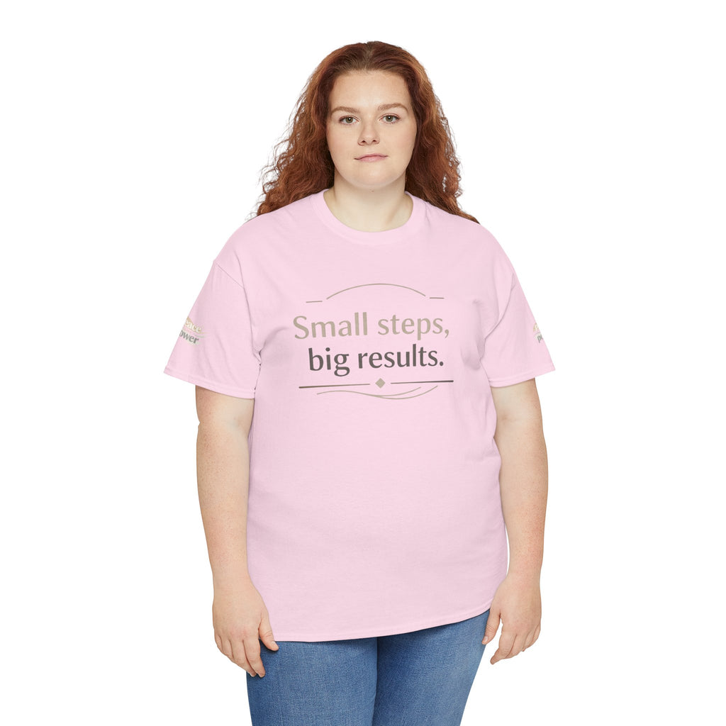Motivational Tee — "Small steps, big results." Inspirational Cotton Shirt