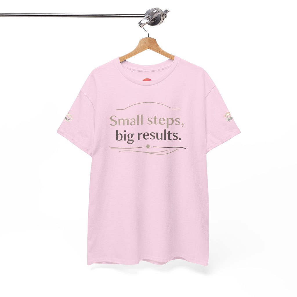 Motivational Tee — "Small steps, big results." Inspirational Cotton Shirt