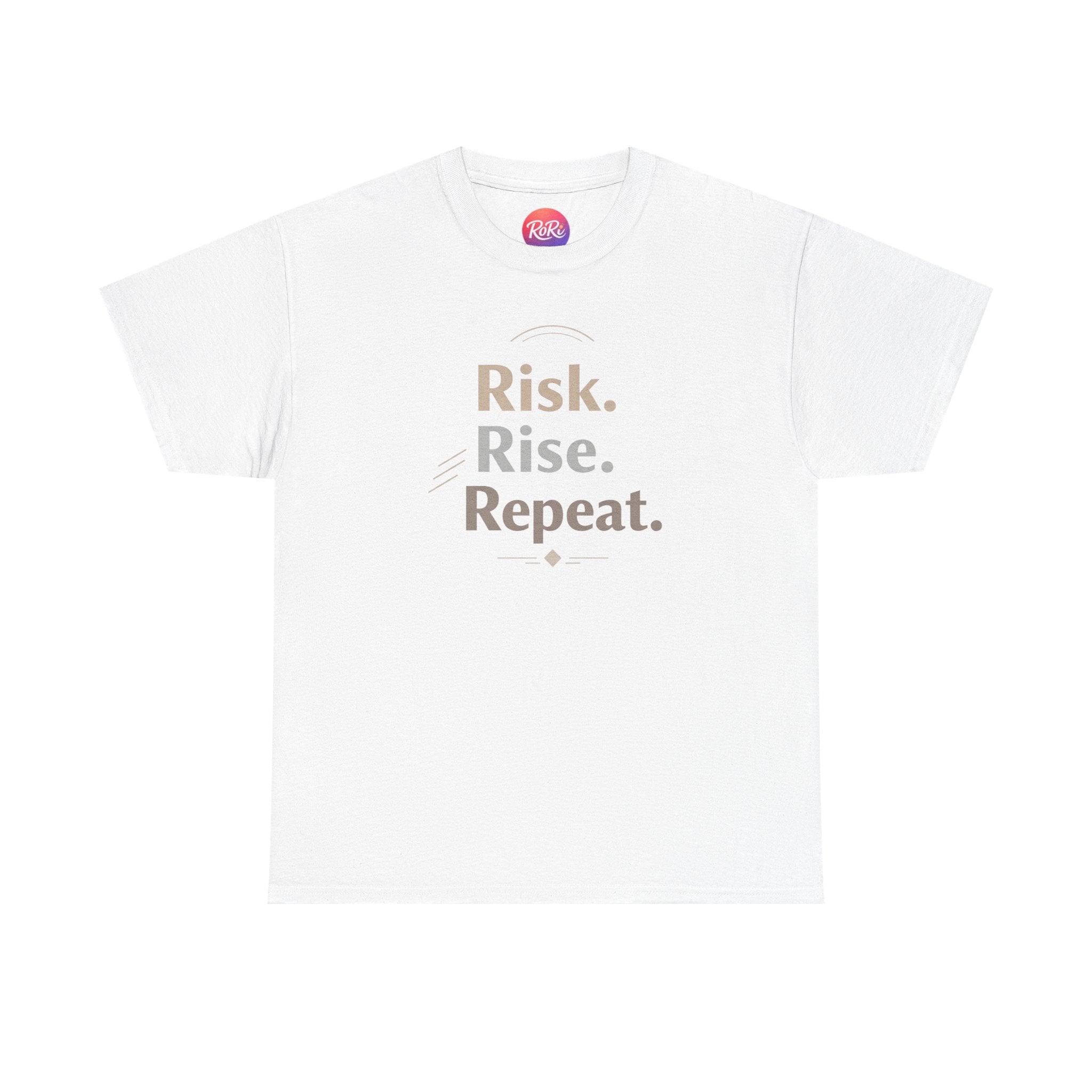 Risk. Rise. Repeat. Motivational T-Shirt | RoRi’s Ideas
