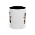 Not Today Fear Accent Coffee Mug — Motivational 11/15oz Ceramic Mug