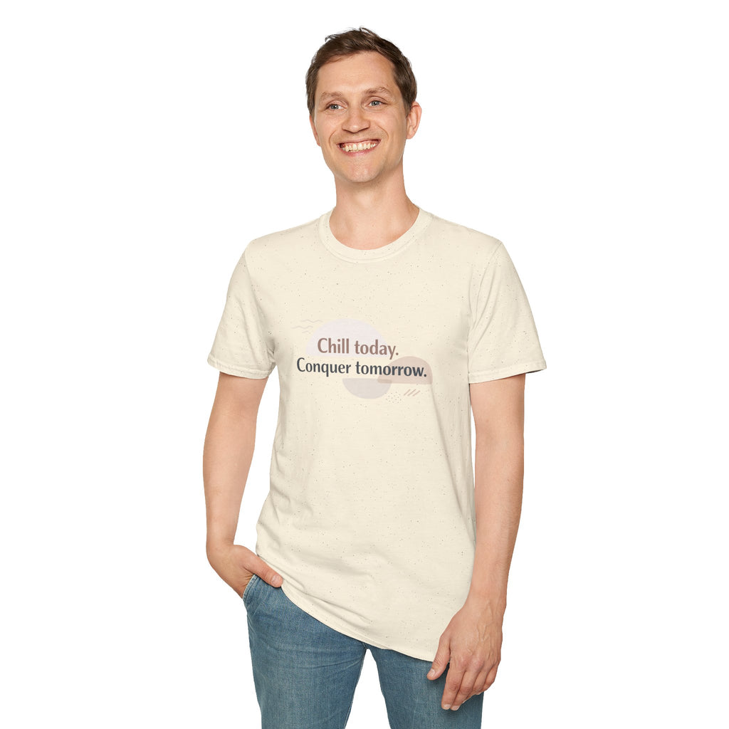 Chill Today. Conquer Tomorrow. T-Shirt — Minimal Motivational Tee | RoRi’s Ideas