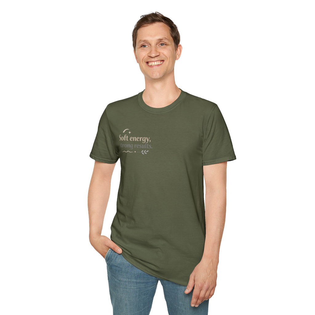 T-Shirt — “Soft energy, strong results.” Minimal Inspirational Graphic Tee