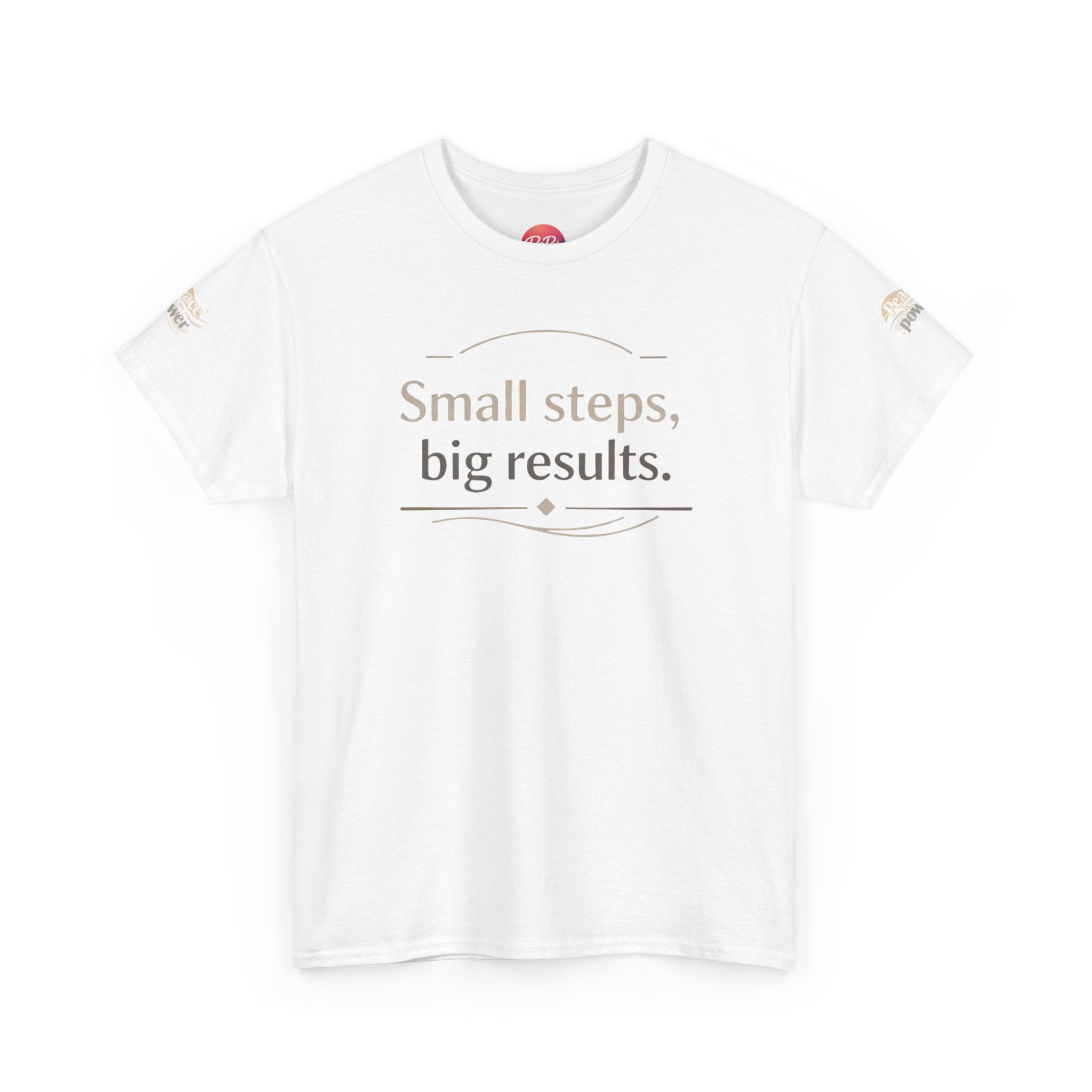 Motivational Tee — "Small steps, big results." Inspirational Cotton Shirt