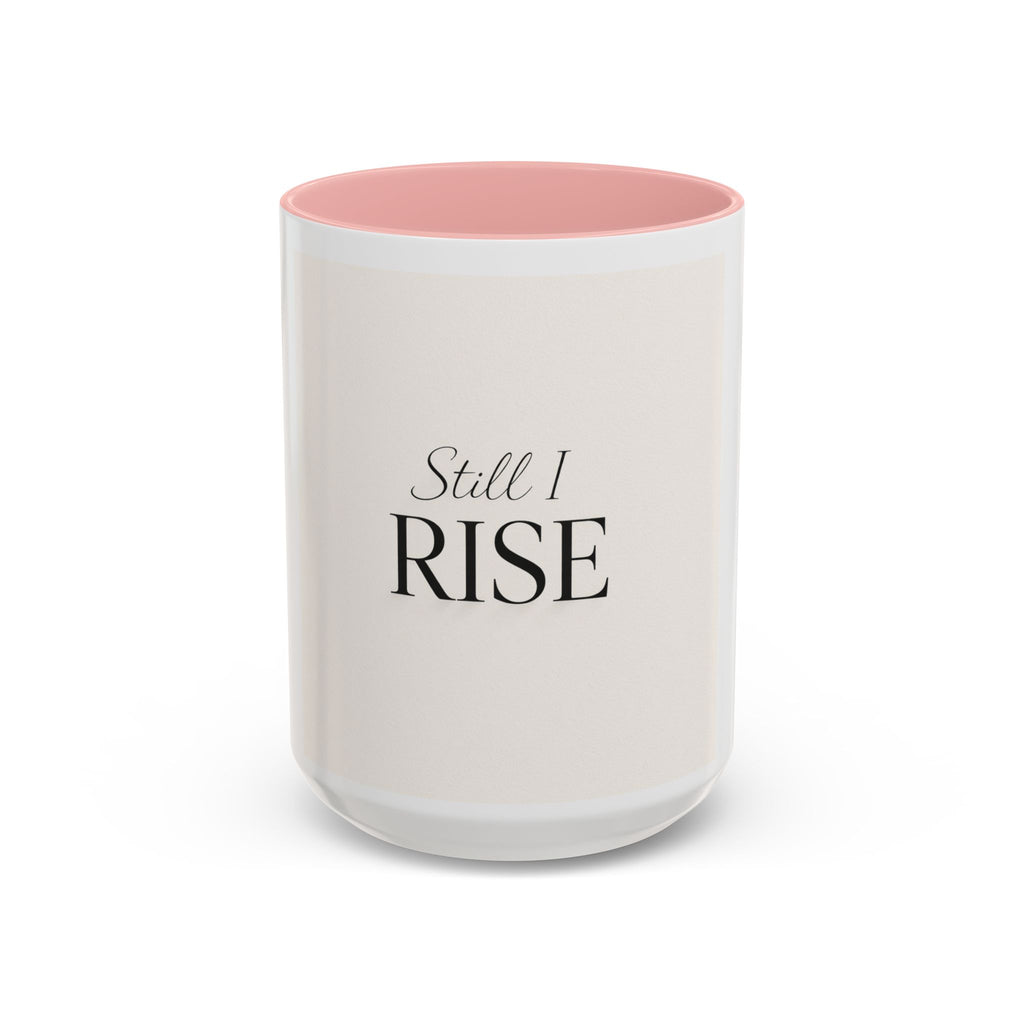 Still I Rise Accent Coffee Mug — Inspirational Ceramic Coffee Cup (11/15oz) I RoRi's Ideas