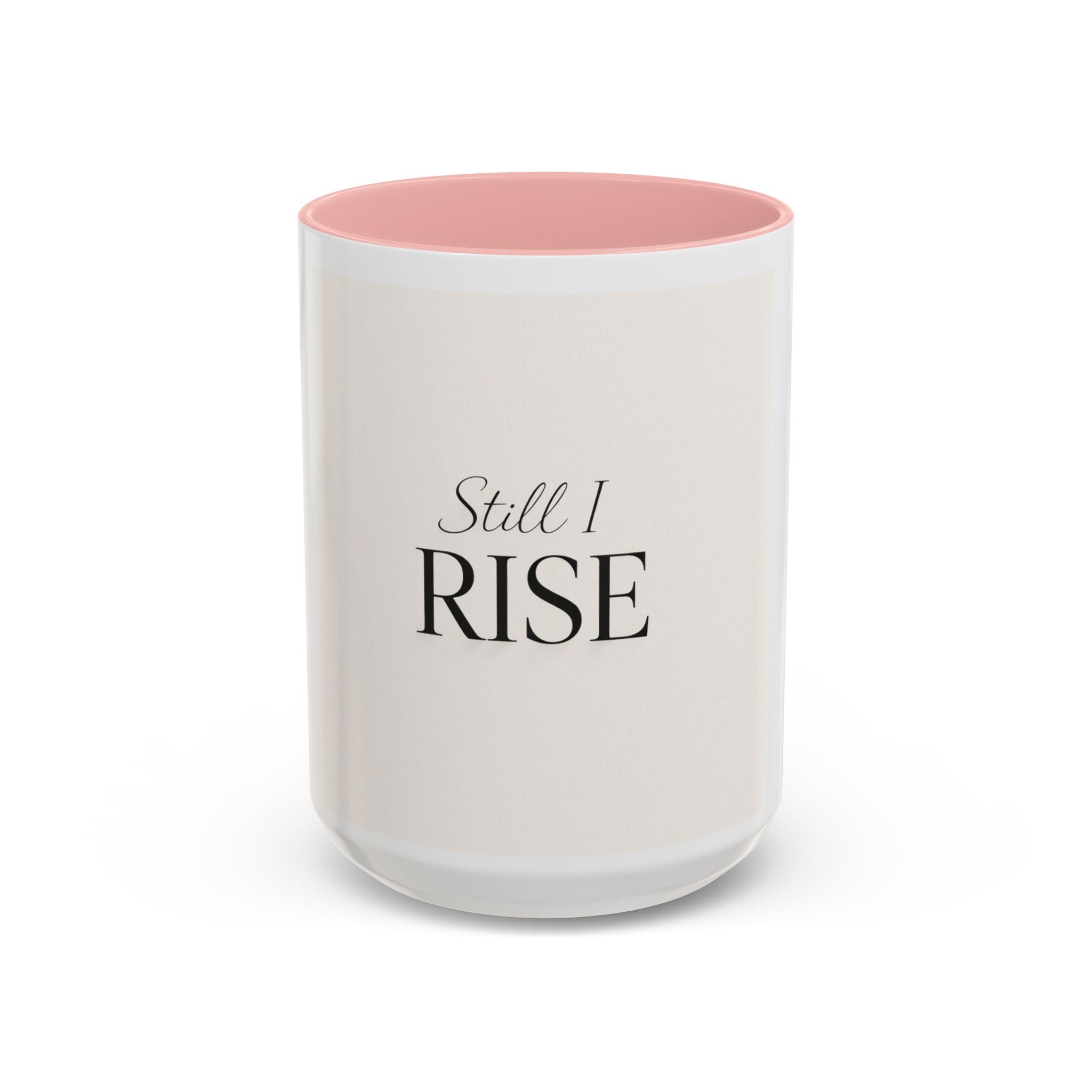 Still I Rise Accent Coffee Mug — Inspirational Ceramic Coffee Cup (11/15oz) I RoRi's Ideas