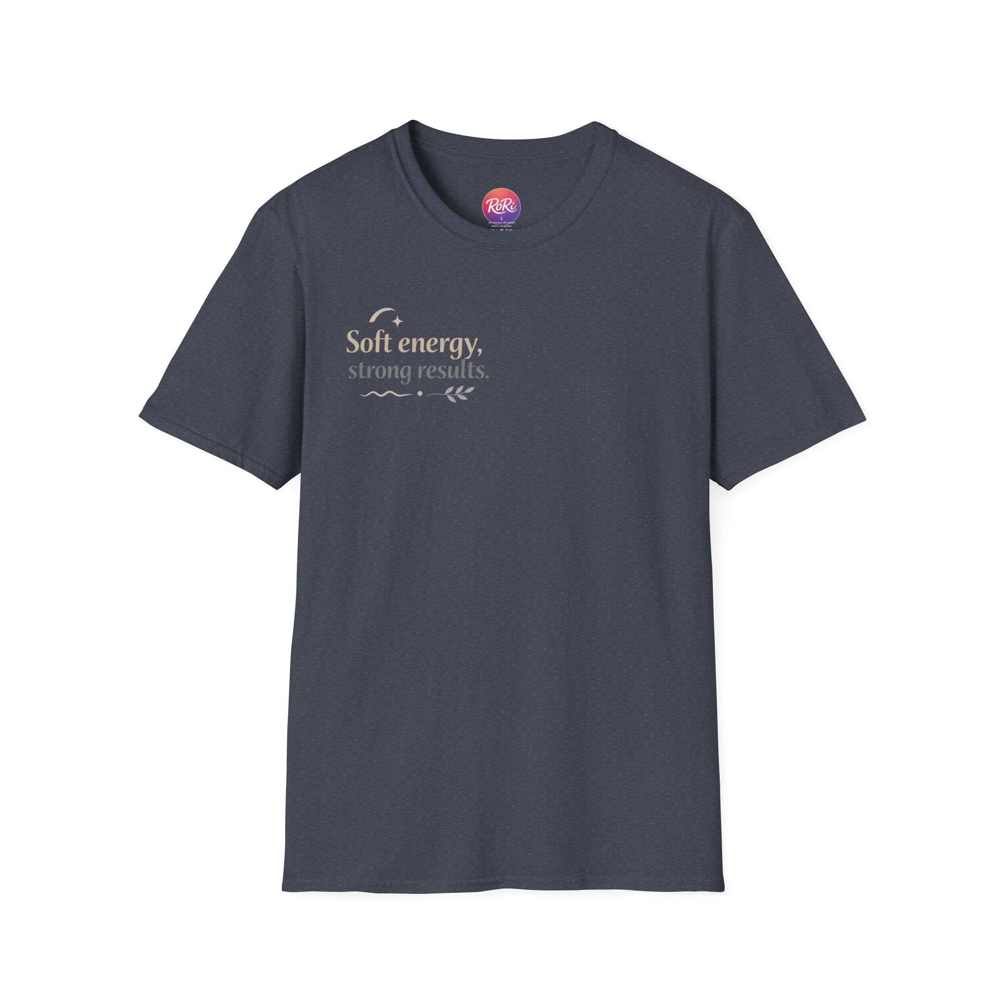 T-Shirt — “Soft energy, strong results.” Minimal Inspirational Graphic Tee