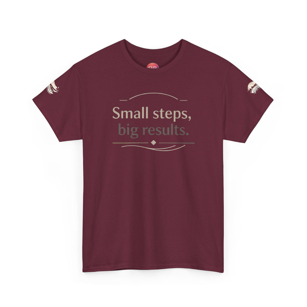 Motivational Tee — "Small steps, big results." Inspirational Cotton Shirt