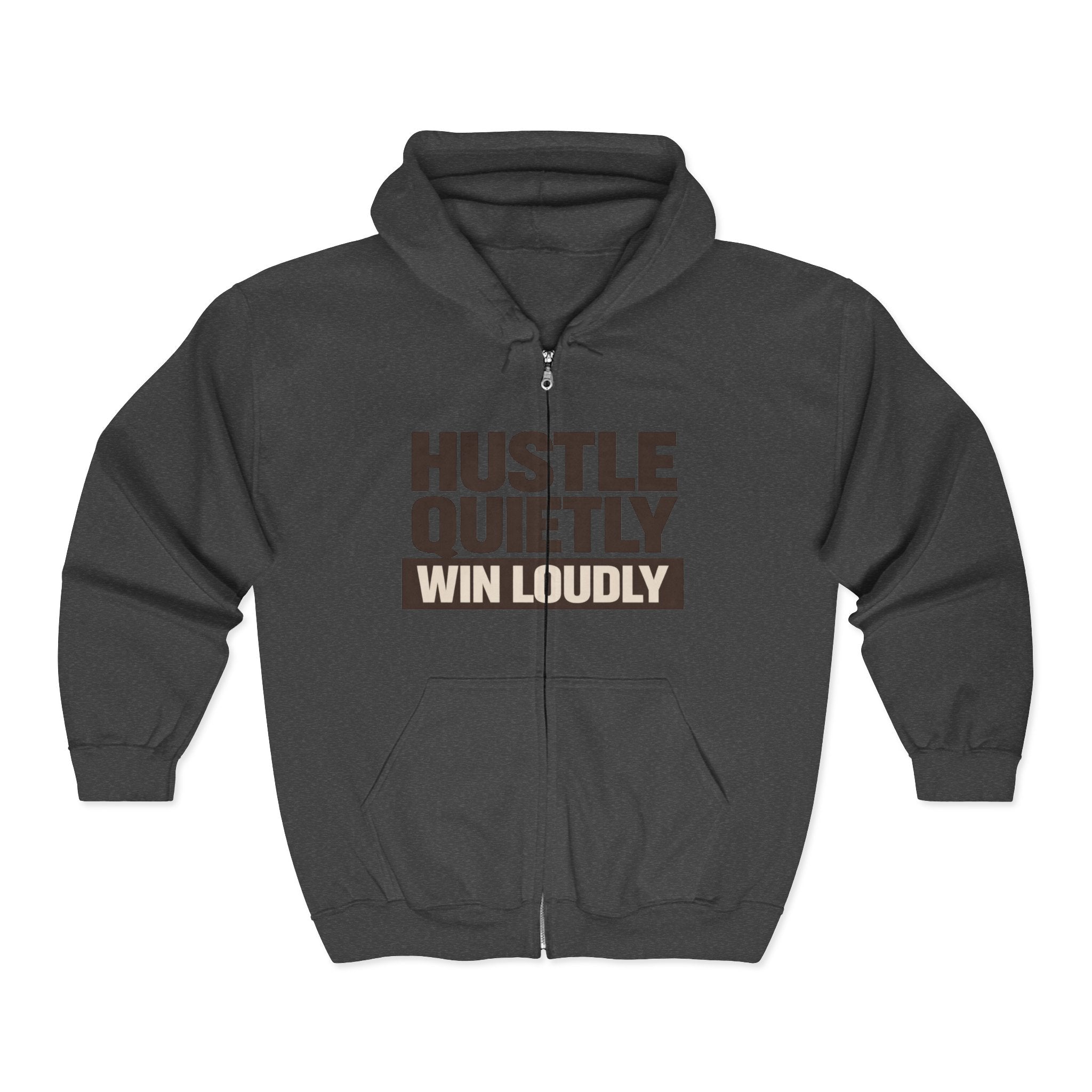 Hustle Quietly Win Loudly Zip Hoodie