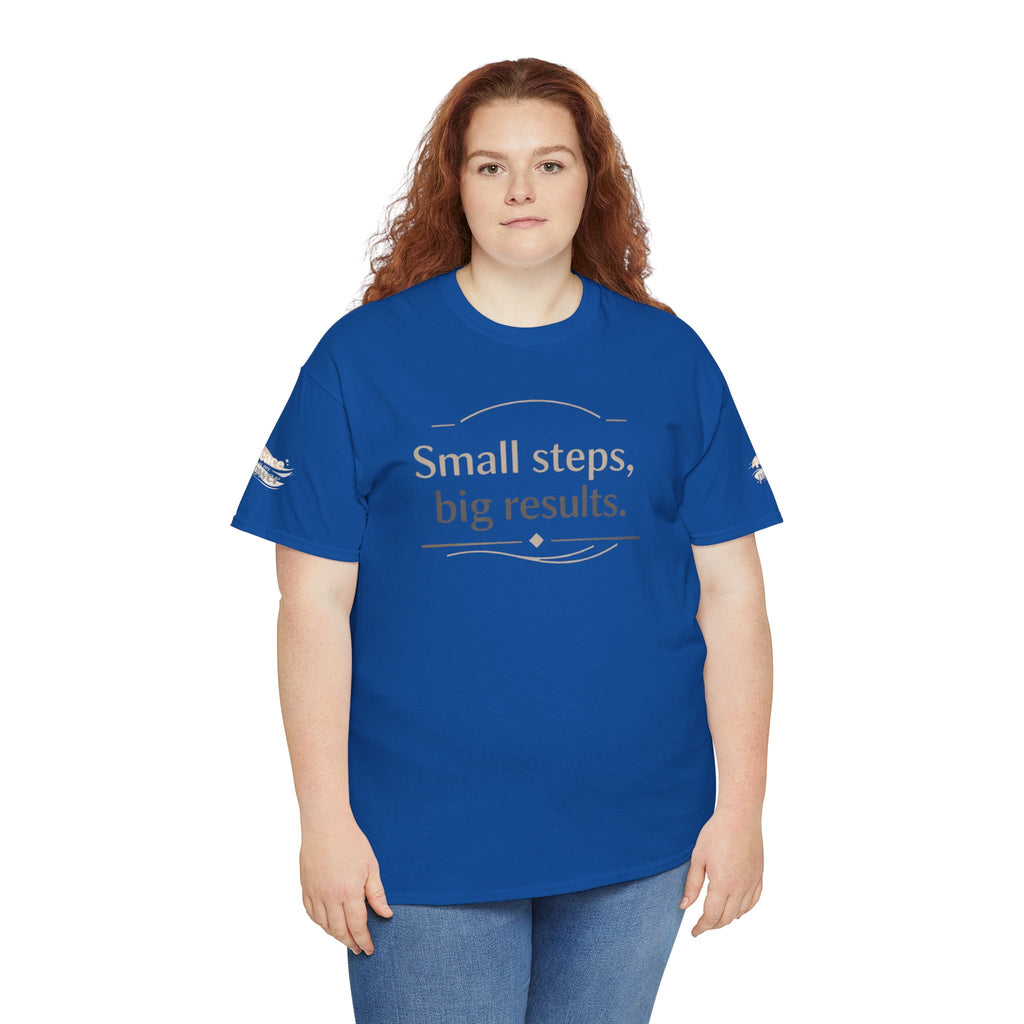 Motivational Tee — "Small steps, big results." Inspirational Cotton Shirt