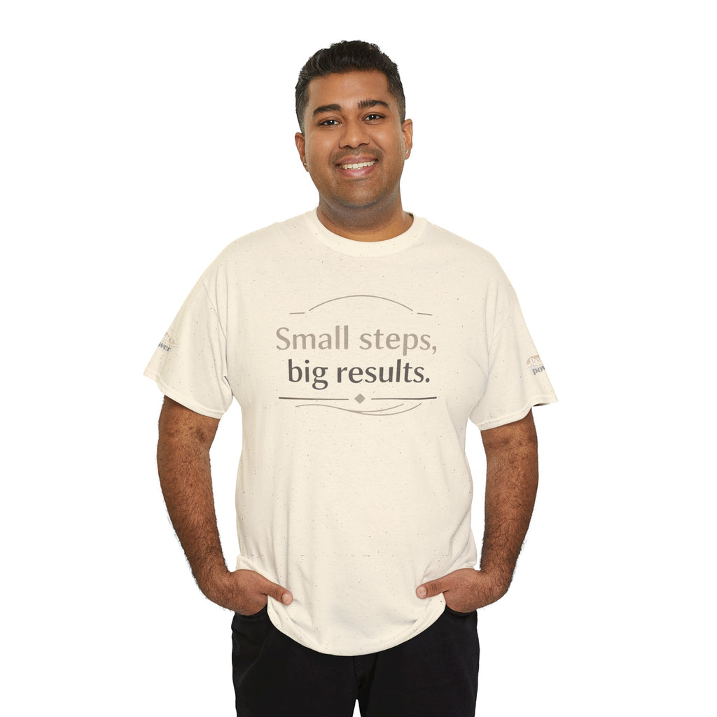 Motivational Tee — "Small steps, big results." Inspirational Cotton Shirt