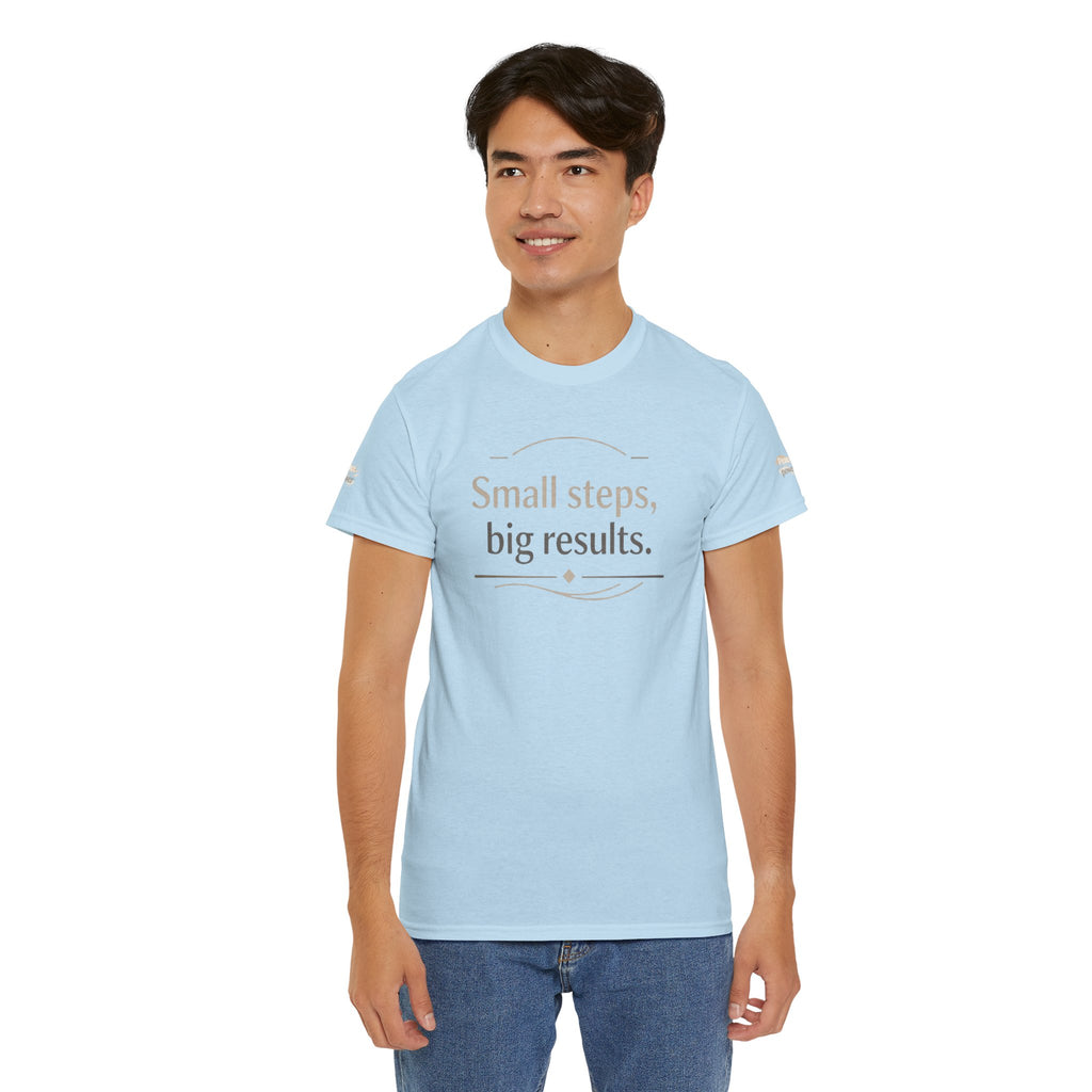 Motivational Tee — "Small steps, big results." Inspirational Cotton Shirt