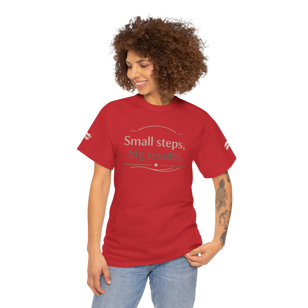 Motivational Tee — "Small steps, big results." Inspirational Cotton Shirt