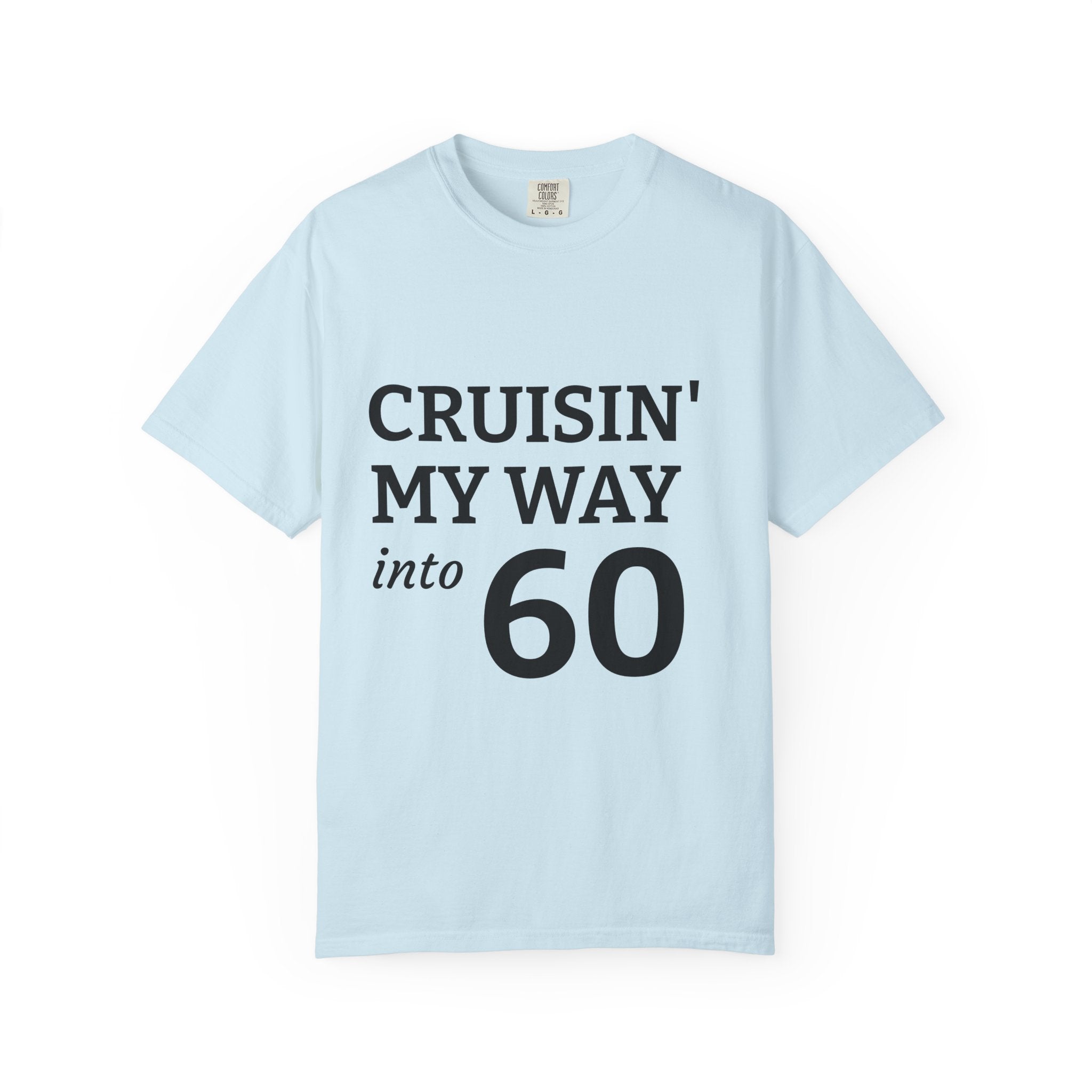 Cruisin' My Way Into 60 T-Shirt — 60th Birthday Gift Tee I RORi's Ideas