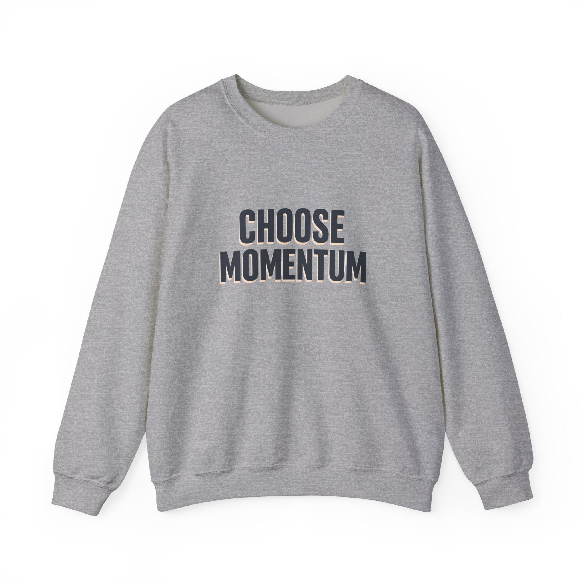 Choose Momentum Crewneck Sweatshirt — Motivational Casual Sweatshirt I Ror