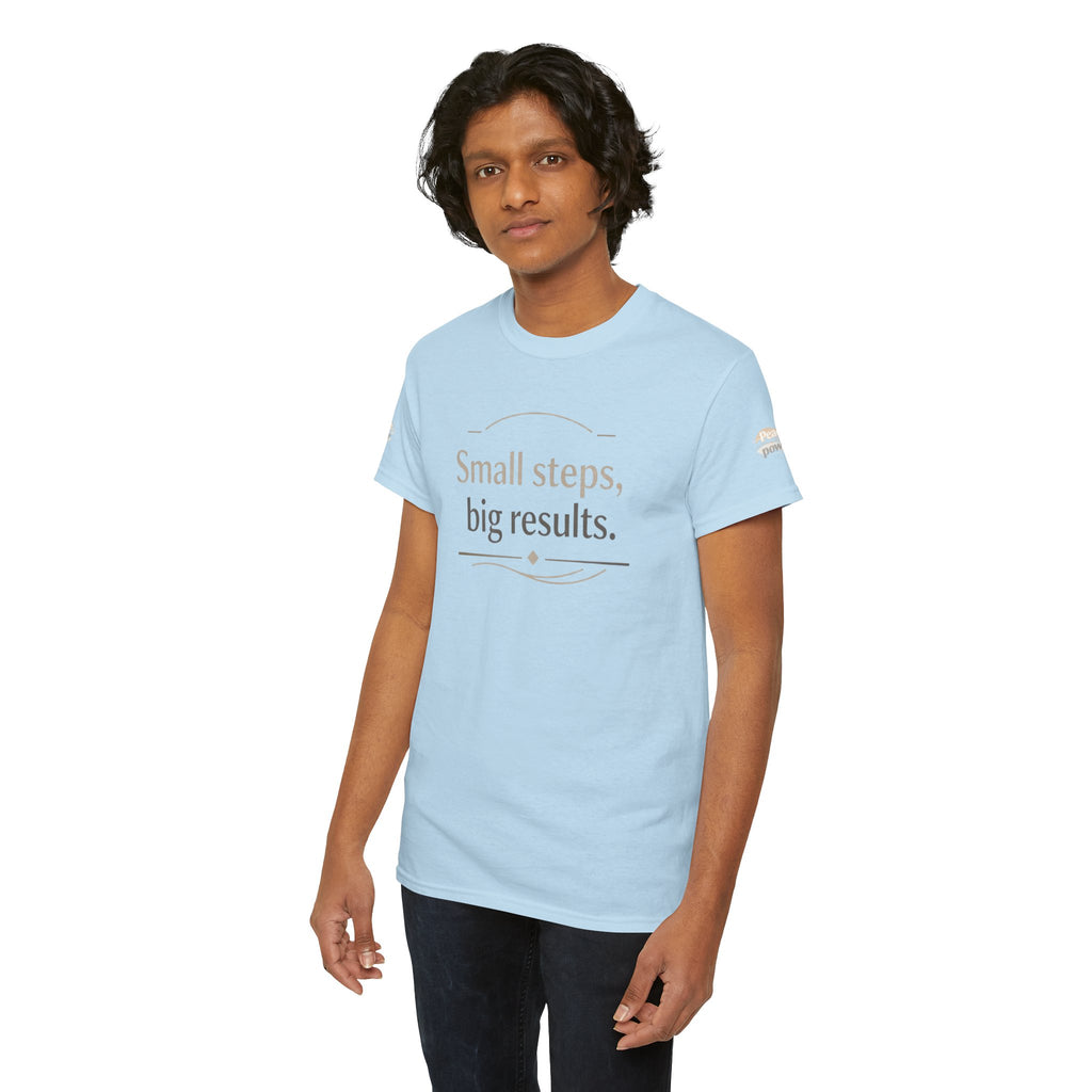 Motivational Tee — "Small steps, big results." Inspirational Cotton Shirt