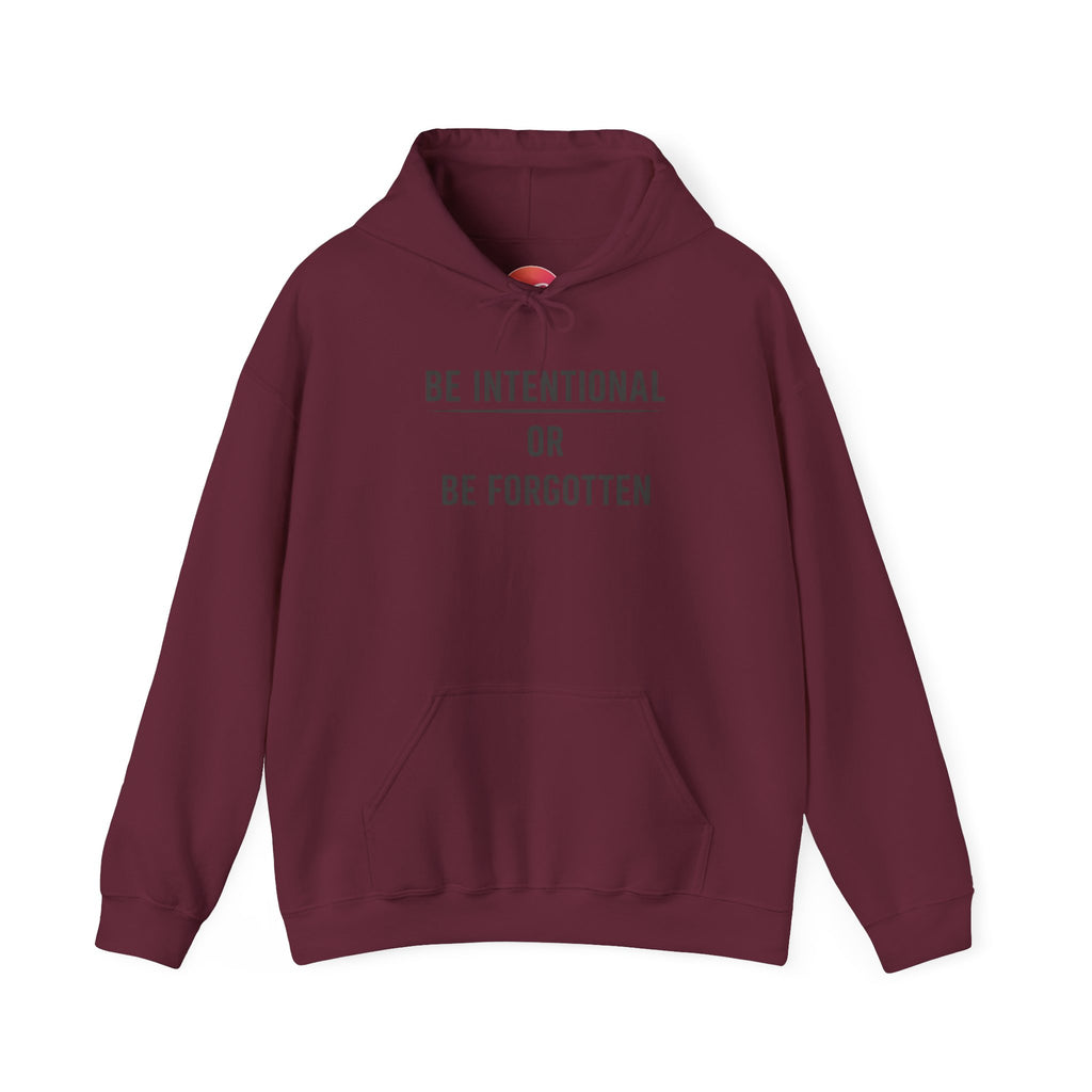 Be Intentional or Be Forgotten Hoodie — Minimal Motivational Pullover | RoRi’s Ideas