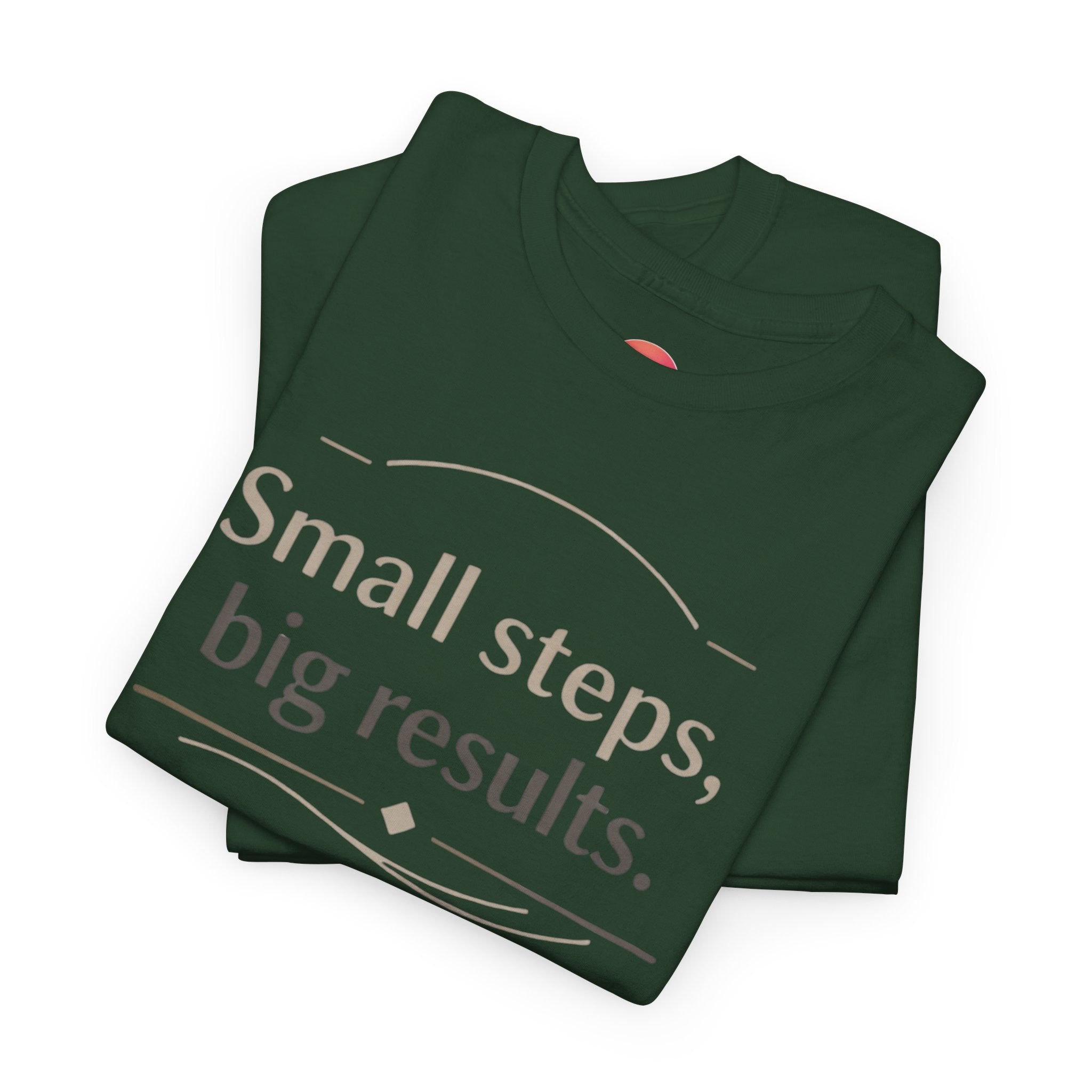 Motivational Tee — "Small steps, big results." Inspirational Cotton Shirt
