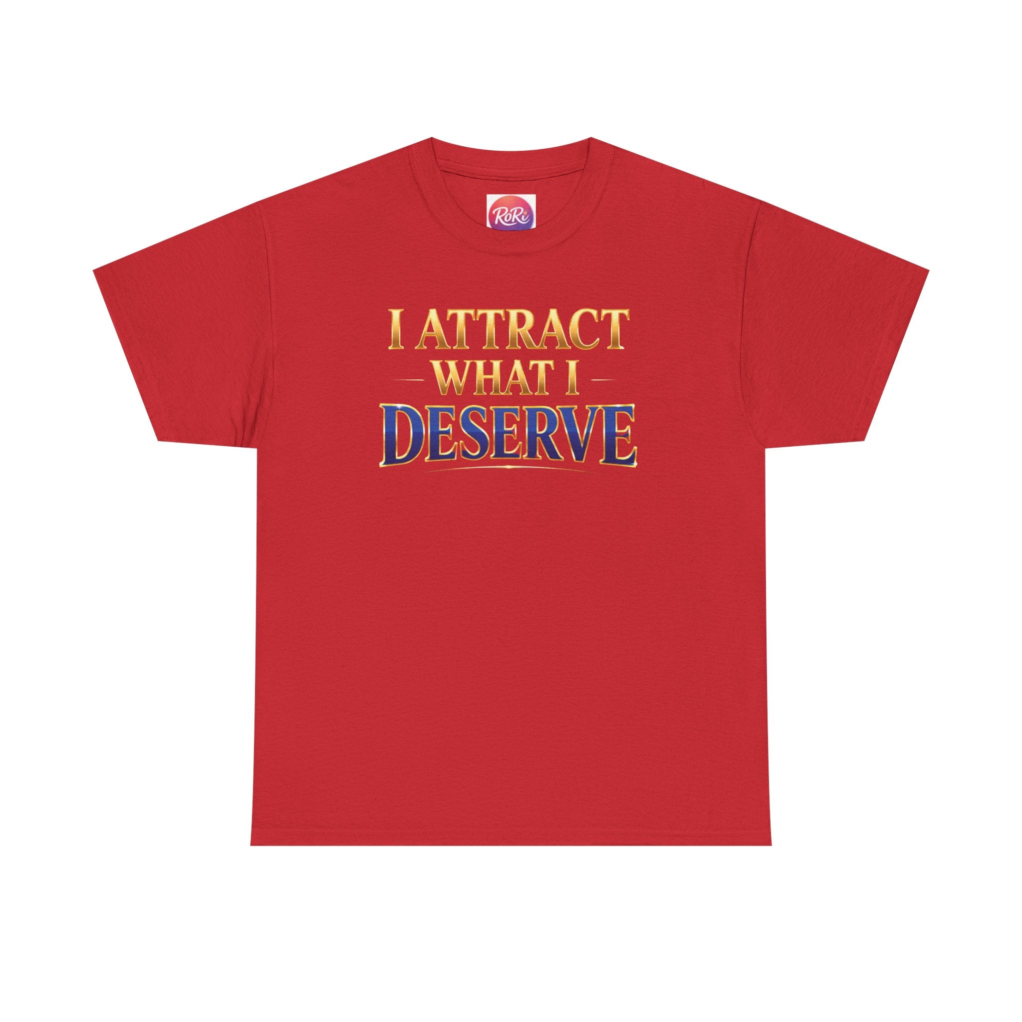 I Attract What I Deserve T-Shirt — Motivational Positive Affirmation Tee