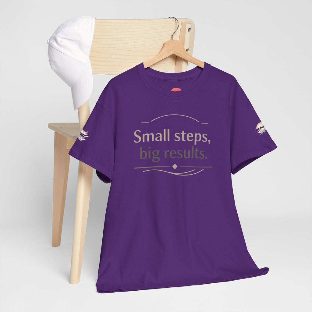 Motivational Tee — "Small steps, big results." Inspirational Cotton Shirt
