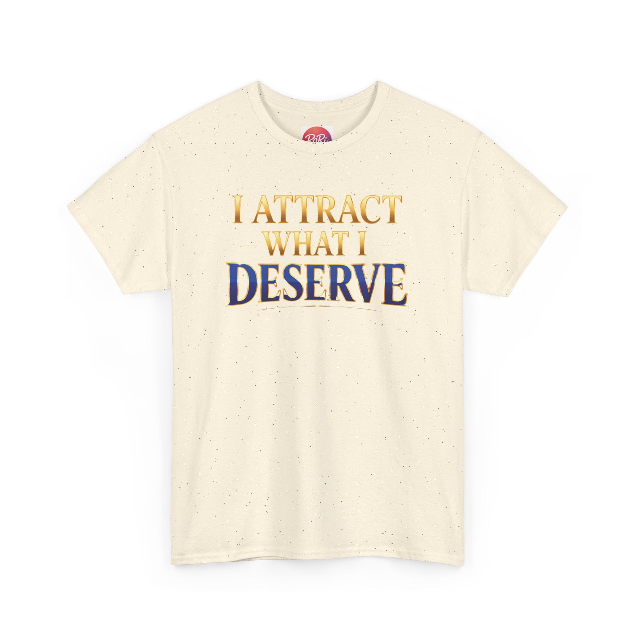 I Attract What I Deserve T-Shirt — Motivational Positive Affirmation Tee