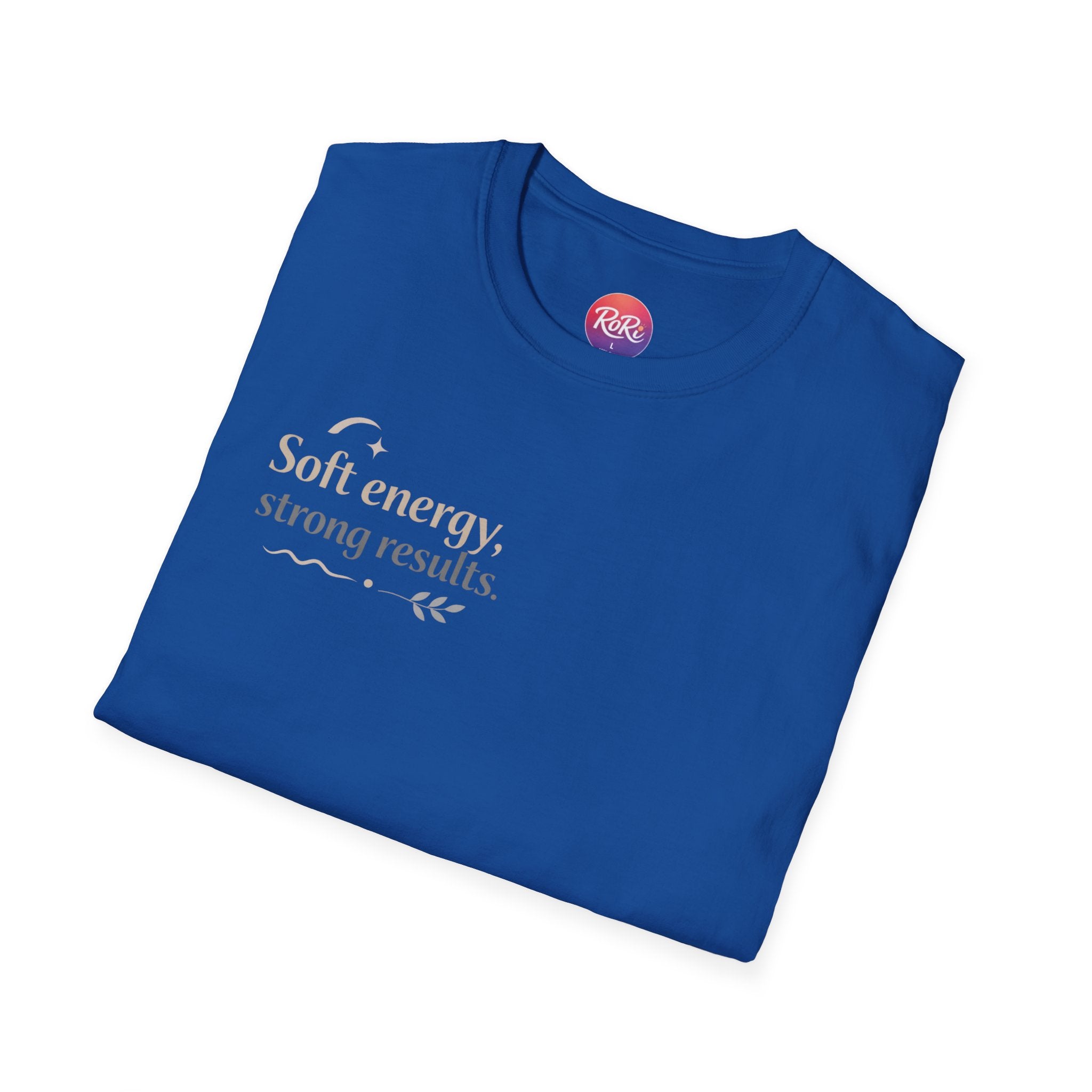 T-Shirt — “Soft energy, strong results.” Minimal Inspirational Graphic Tee