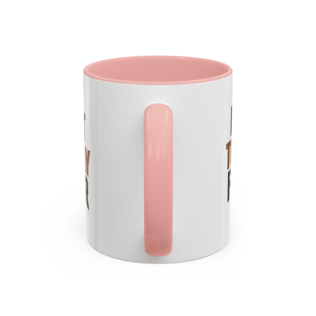 Not Today Fear Accent Coffee Mug — Motivational 11/15oz Ceramic Mug