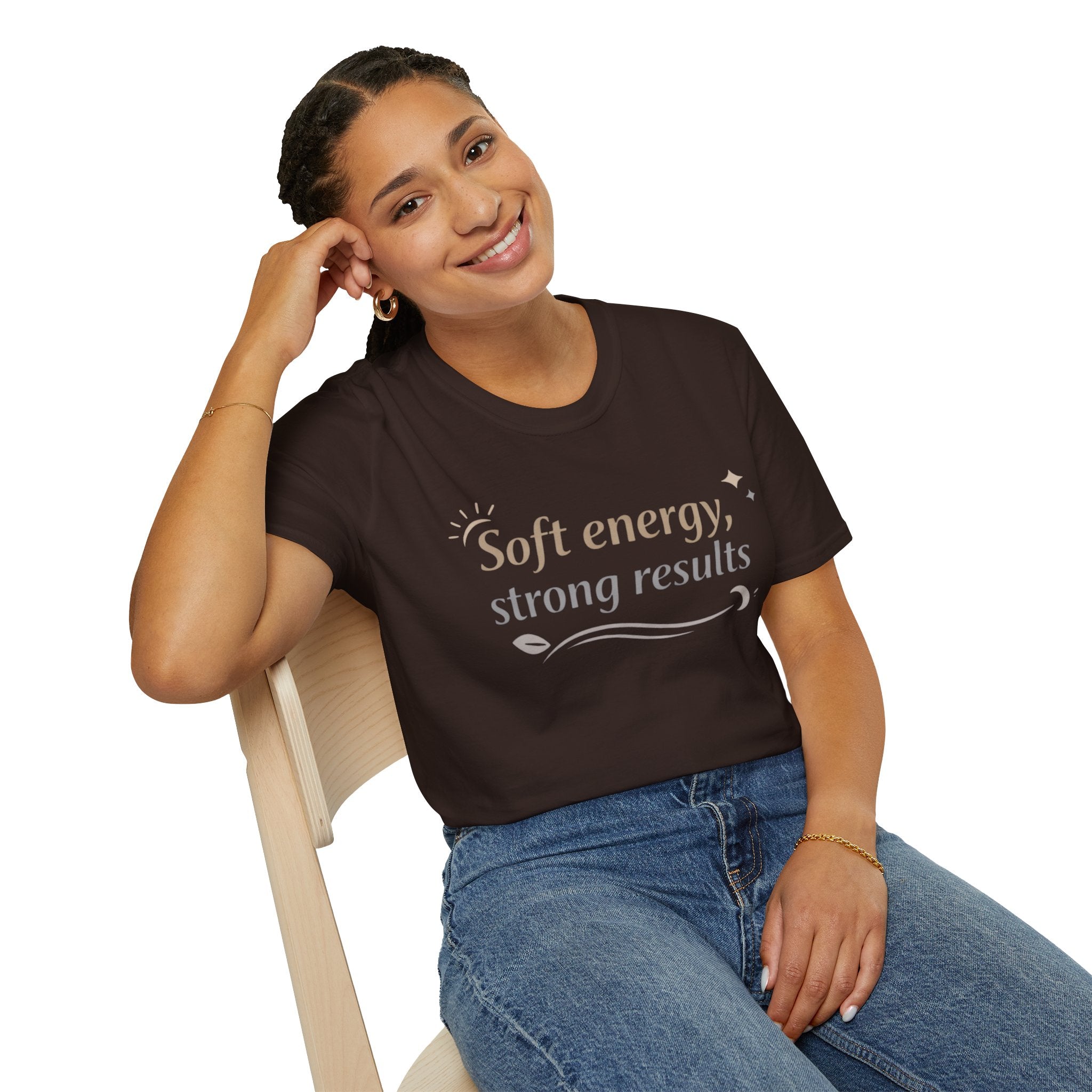 Soft Energy, Strong Results T-Shirt — Inspirational Positive Vibes Tee