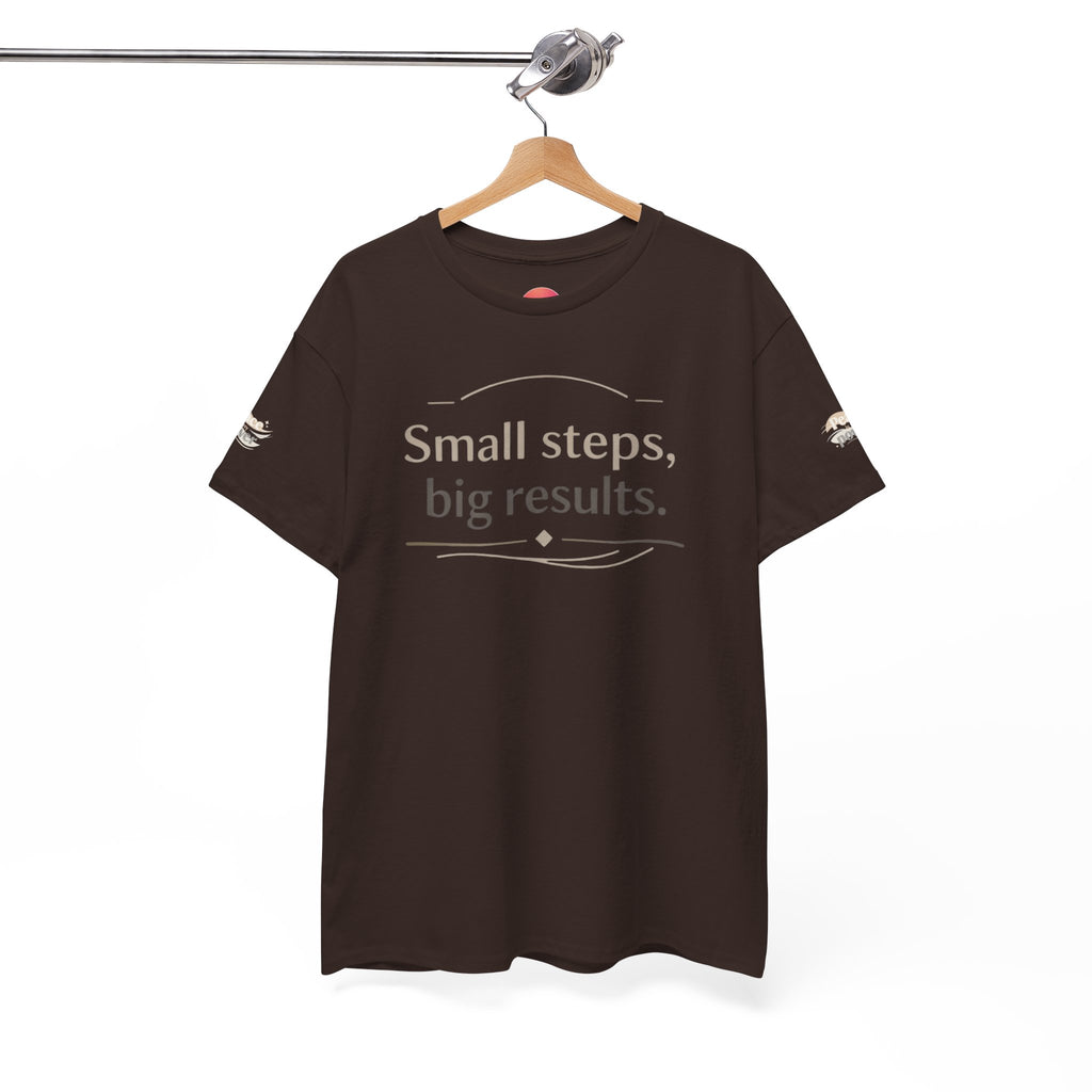Motivational Tee — "Small steps, big results." Inspirational Cotton Shirt