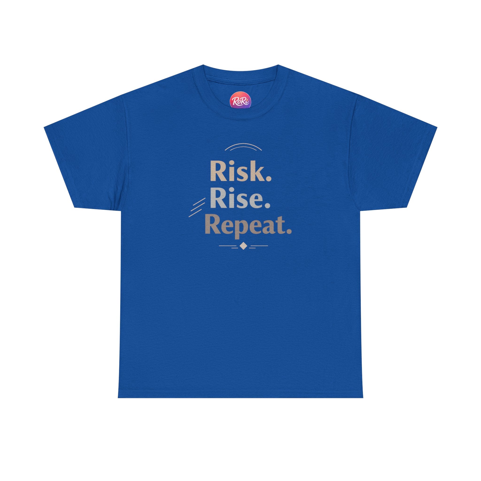 Risk. Rise. Repeat. Motivational T-Shirt | RoRi’s Ideas