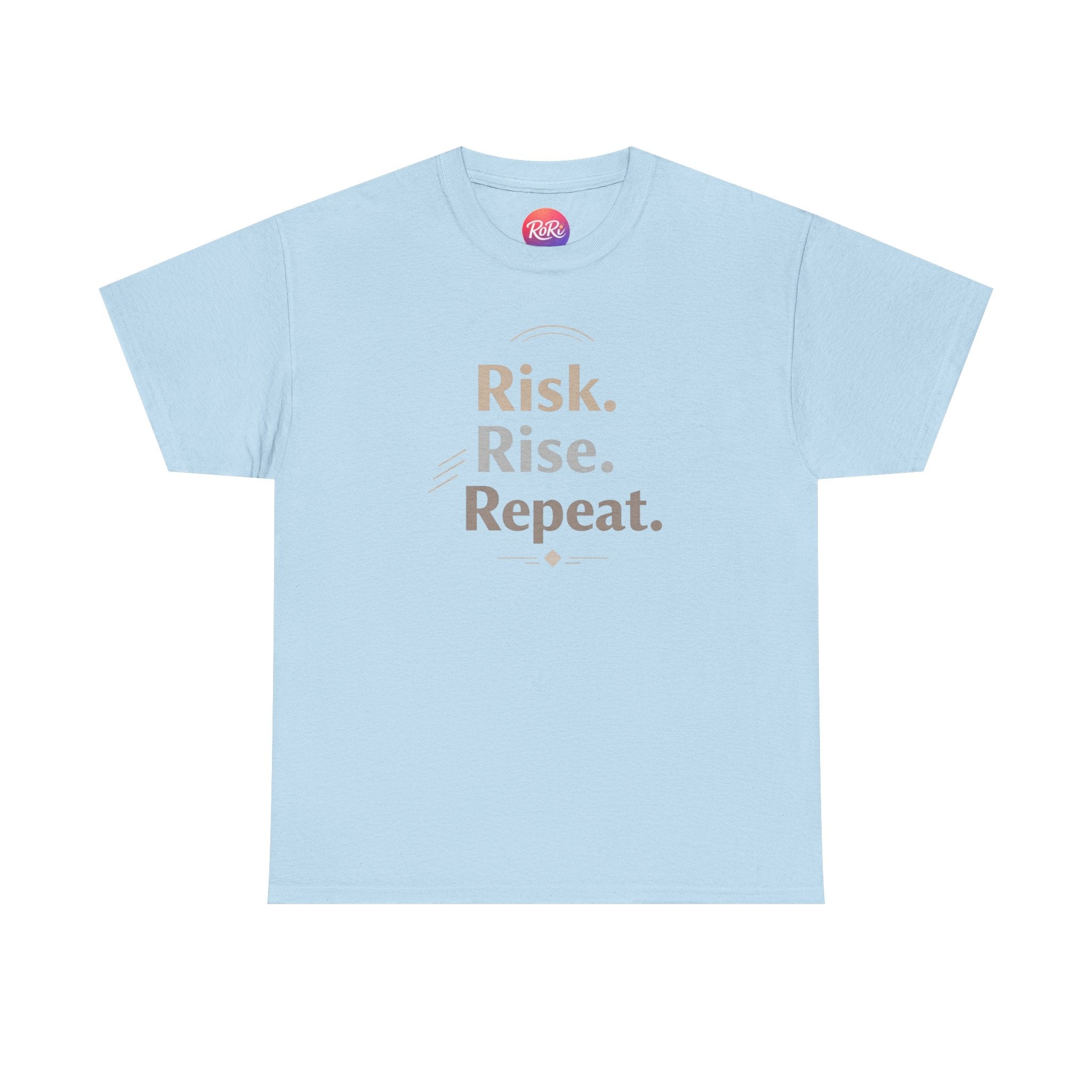Risk. Rise. Repeat. Motivational T-Shirt | RoRi’s Ideas